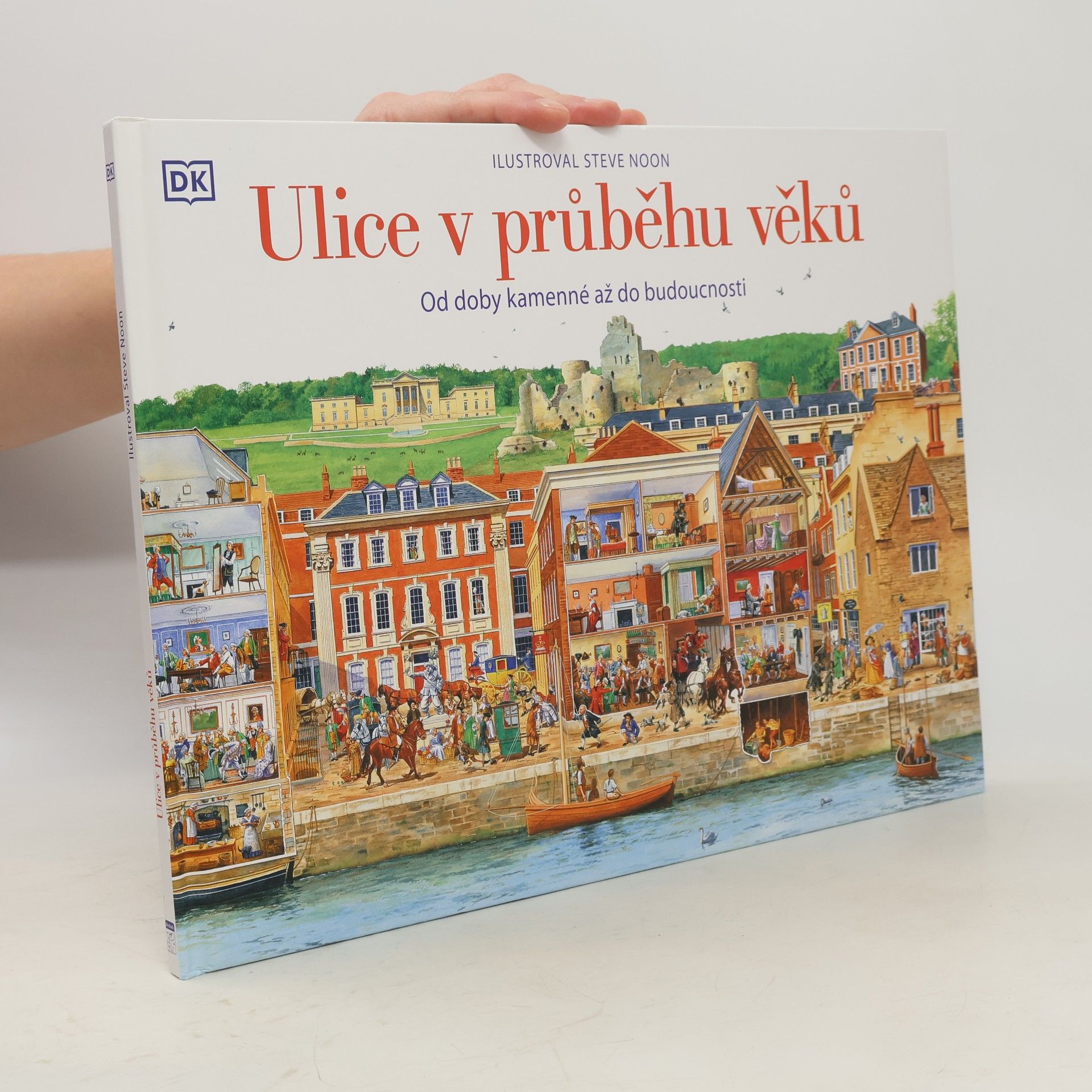 Steve Noon Ulice v průběhu věků: Od doby kamenné až do budoucnosti