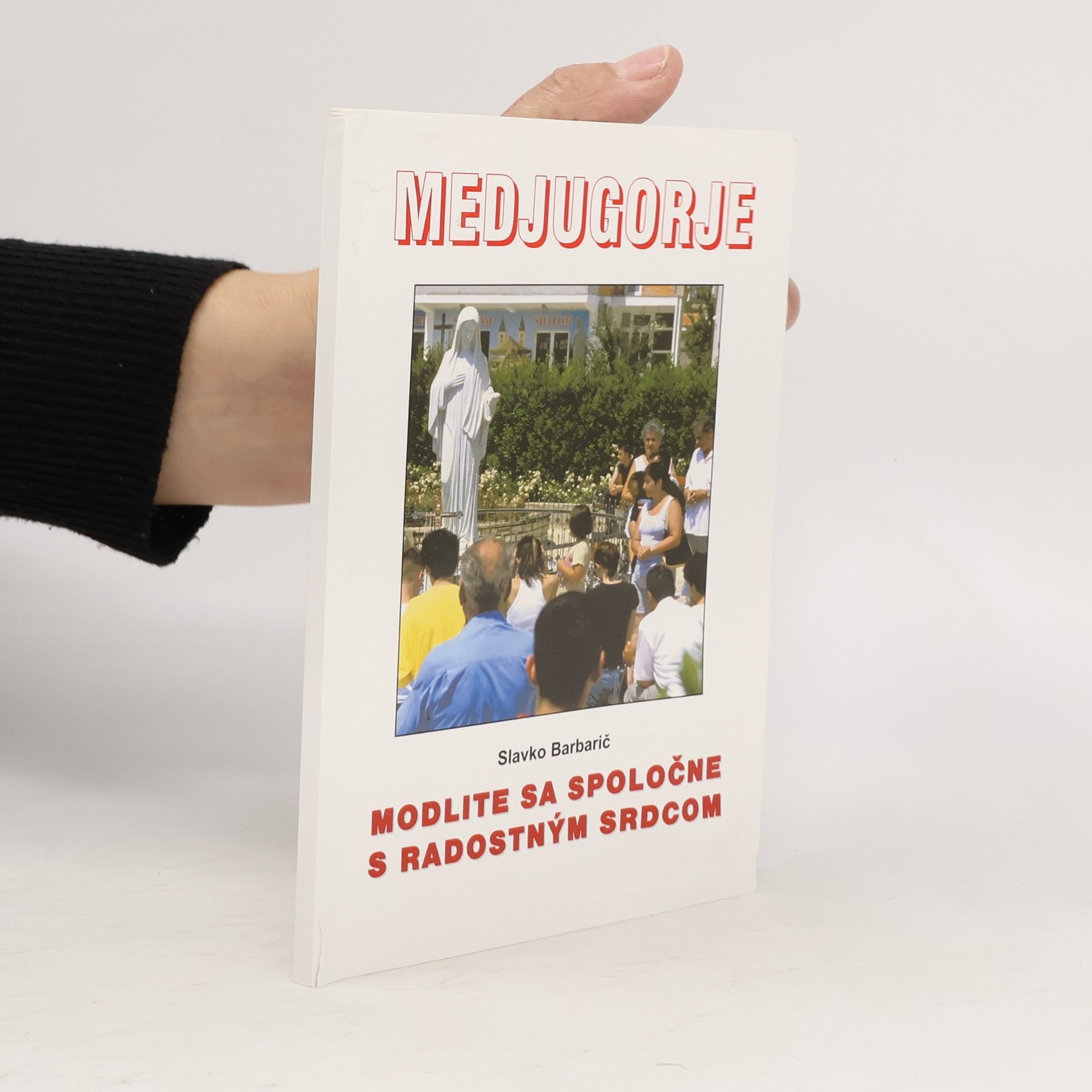 Medjugorje - Modlite sa spoločne s radostným srdcom