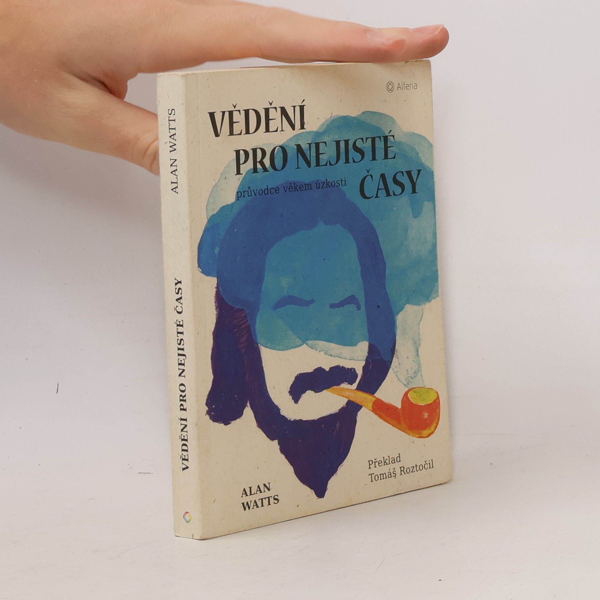 Alan Watts Vědění pro nejisté časy: průvodce věkem úzkosti