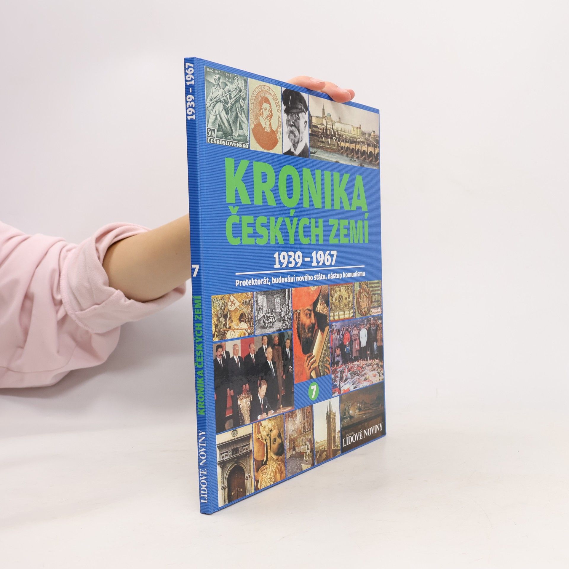 Kronika Českých zemí 7. 1939-1967. Protektorát, budování nového státu, nástup komunismu