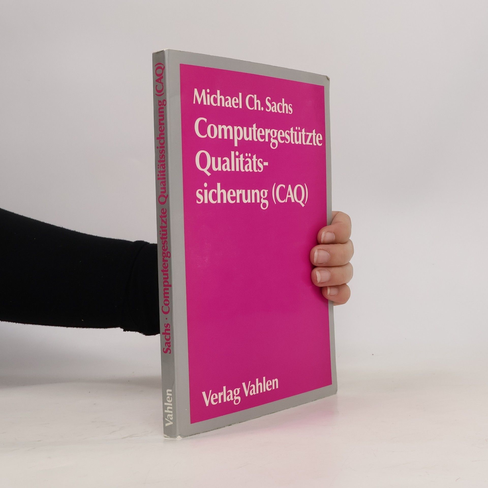 Michael Ch. Sachs Computergestützte Qualitätssicherung (CAQ)