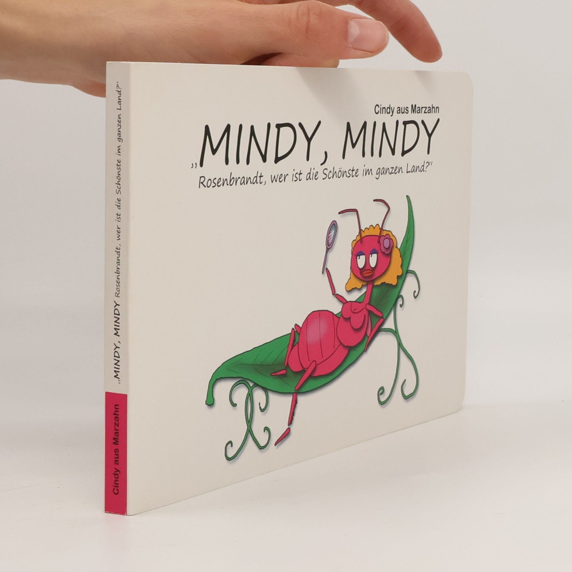 Mindy, Mindy. Rosenbrandt, wer ist die Schönste im ganzen Land?