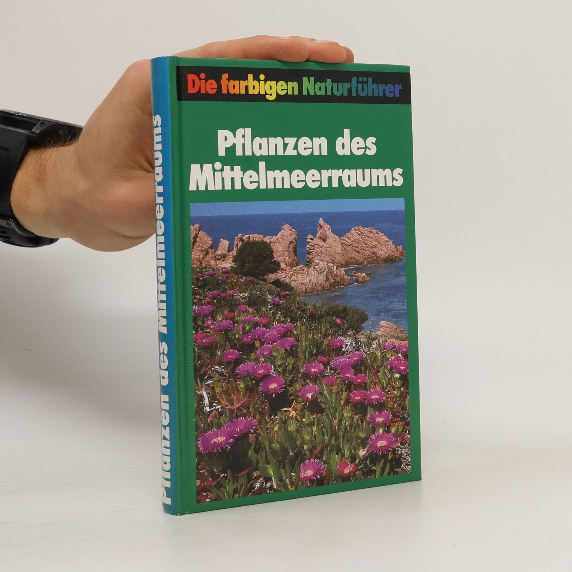 Autorenkollektiv Die farbigen Naturführer: Pflanzen des Mittelmeerraums