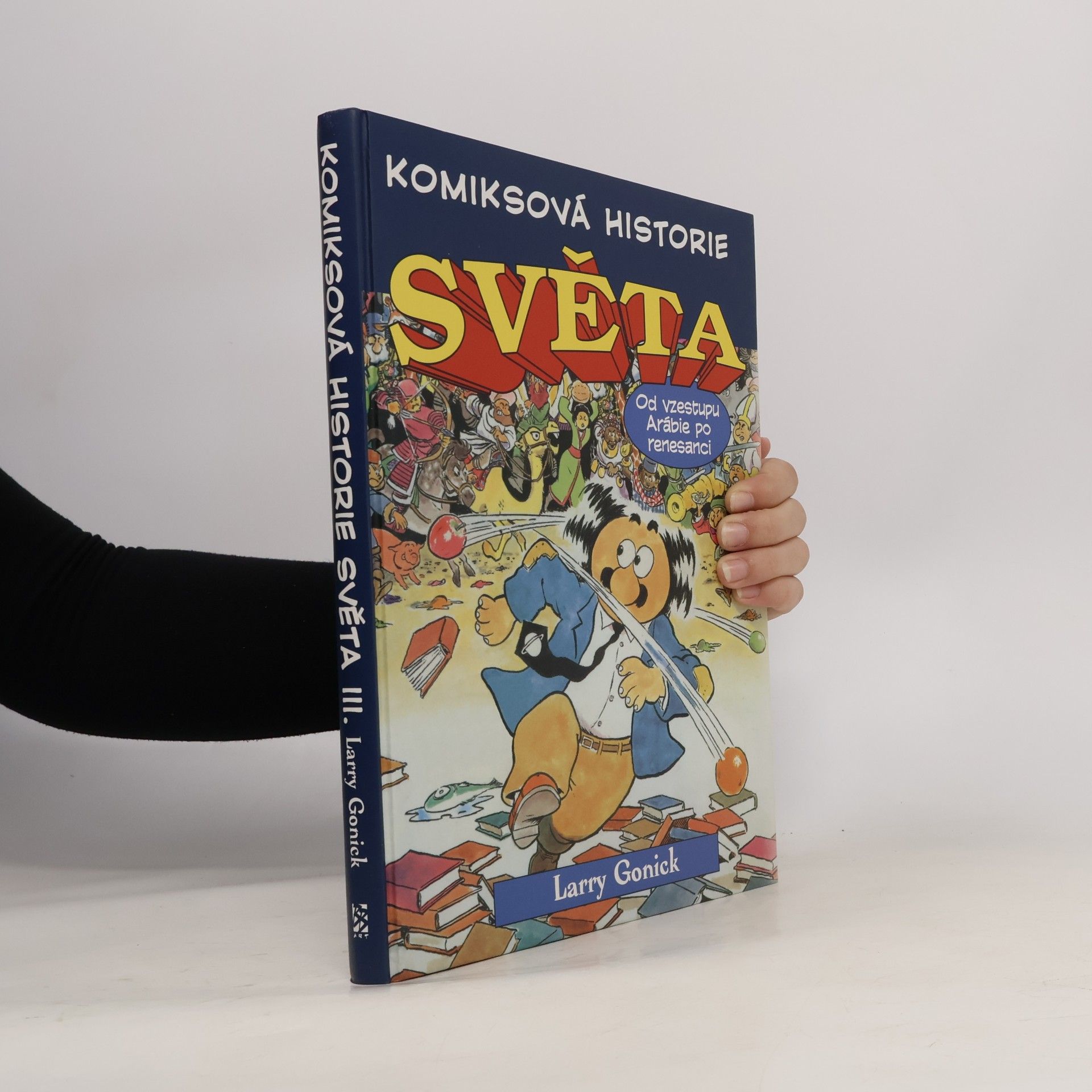 Larry Gonick Komiksová historie světa #3: Od vzestupu Arábie po renesanci
