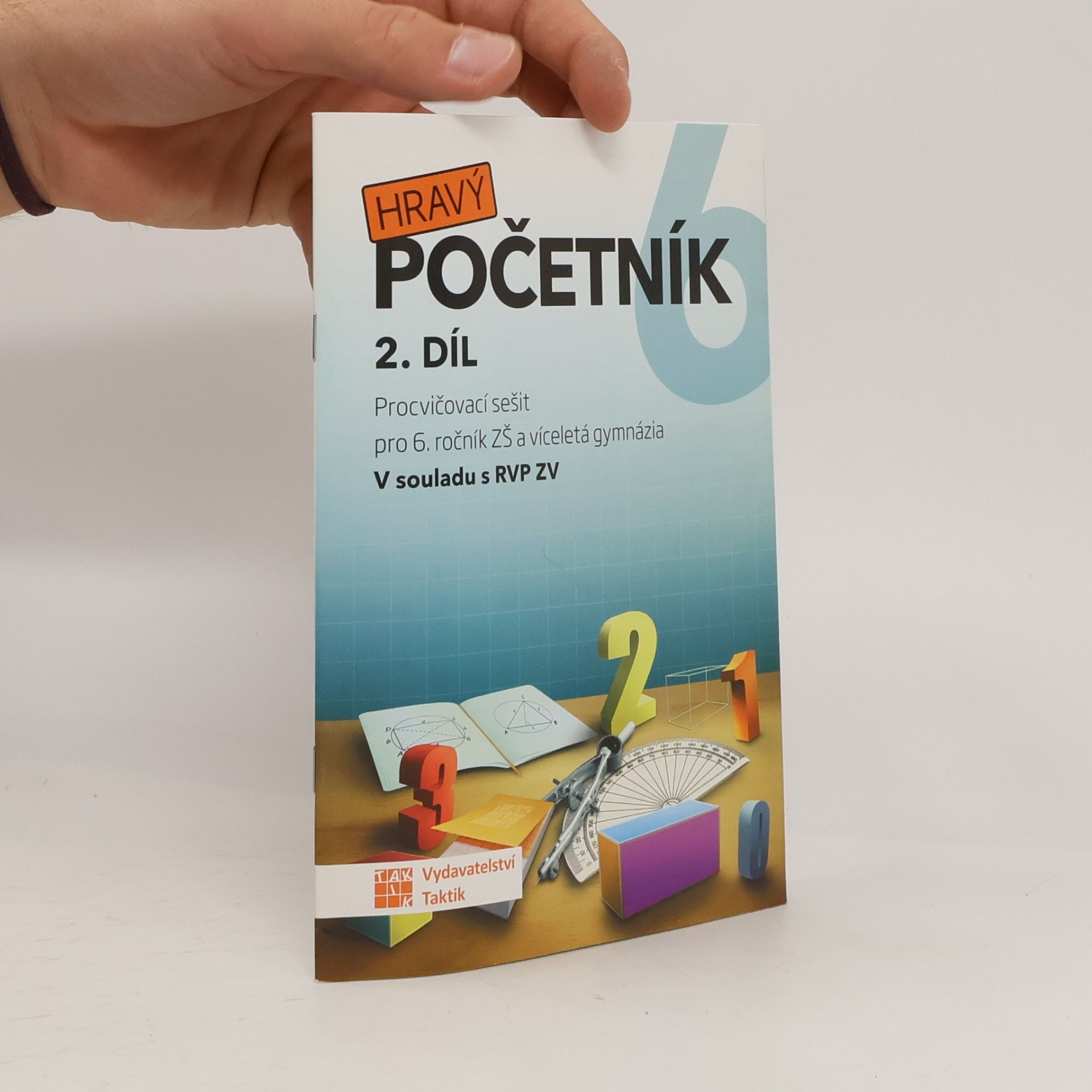 Hravý početník 6. procvičovací sešit pro 6. ročník ZŠ a víceletá gymnázia. 2. díl