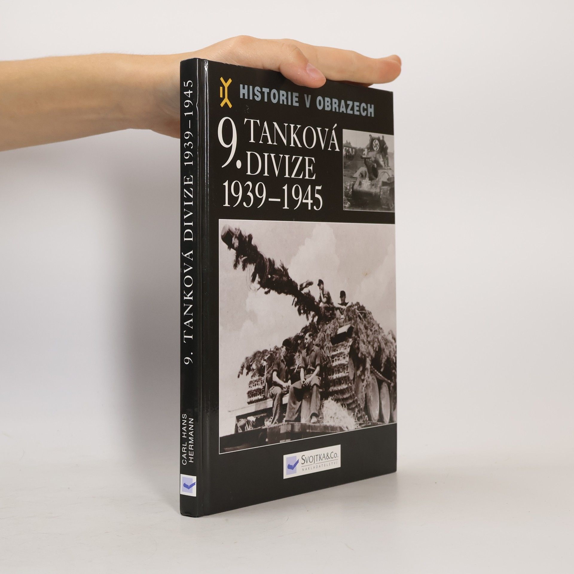 Carl Hans Hermann 9. tanková divize 1939-1945 : výzbroj, nasazení, vojsko