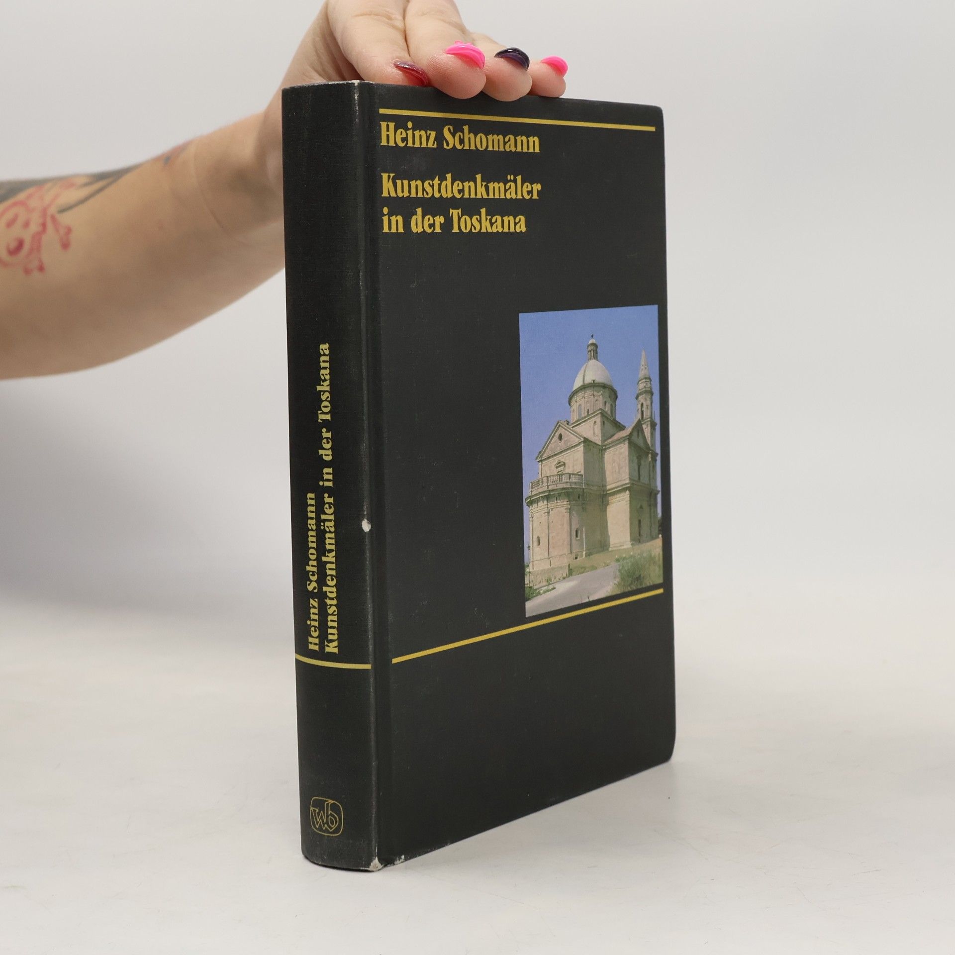 Heinz Schomann Kunstdenkmäler in der Toskana