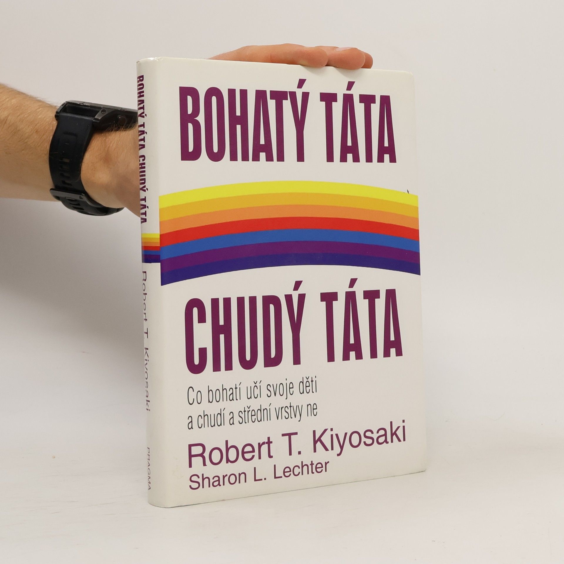 Robert Kiyosaki Bohatý táta, chudý táta