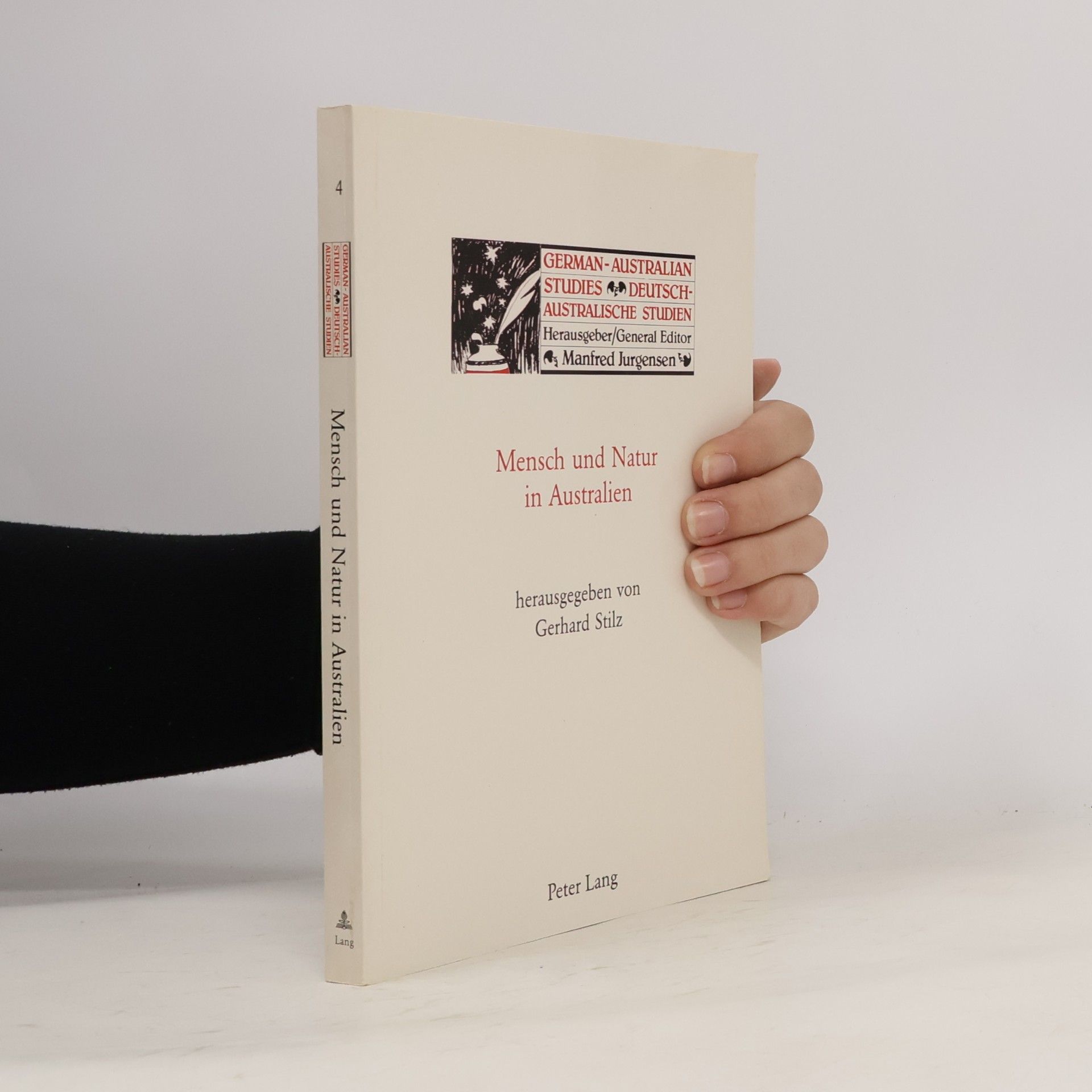 Gerhard Stilz German-Australian Studies / Deutsch-Australische Studien - 4: Mensch und Natur in Australien