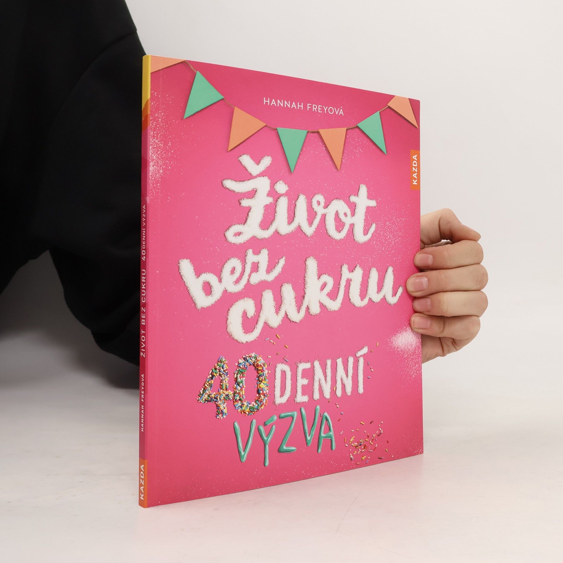 Hannah Frey Život bez cukru: 40denní výzva
