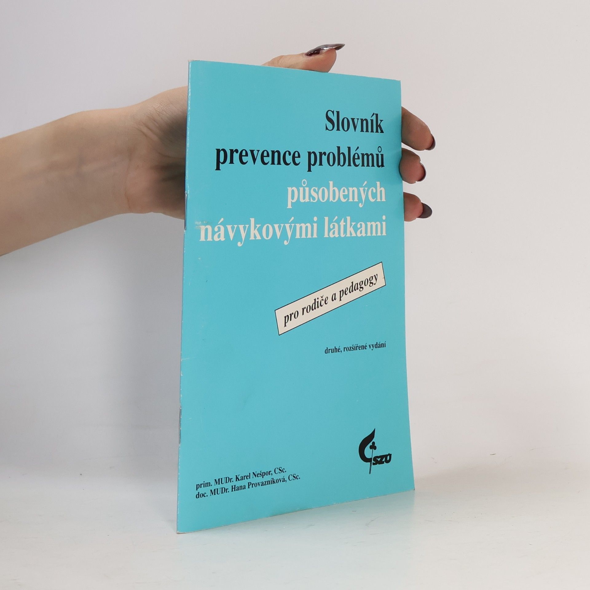 Hana Provazníková Slovník prevence problémů působených návykovými látkami pro rodiče a pedagogy