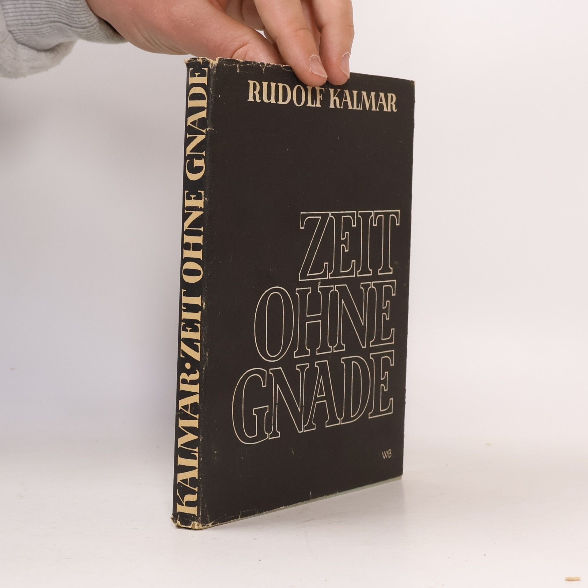 Rudolf Kalmar Zeit ohne Gnade