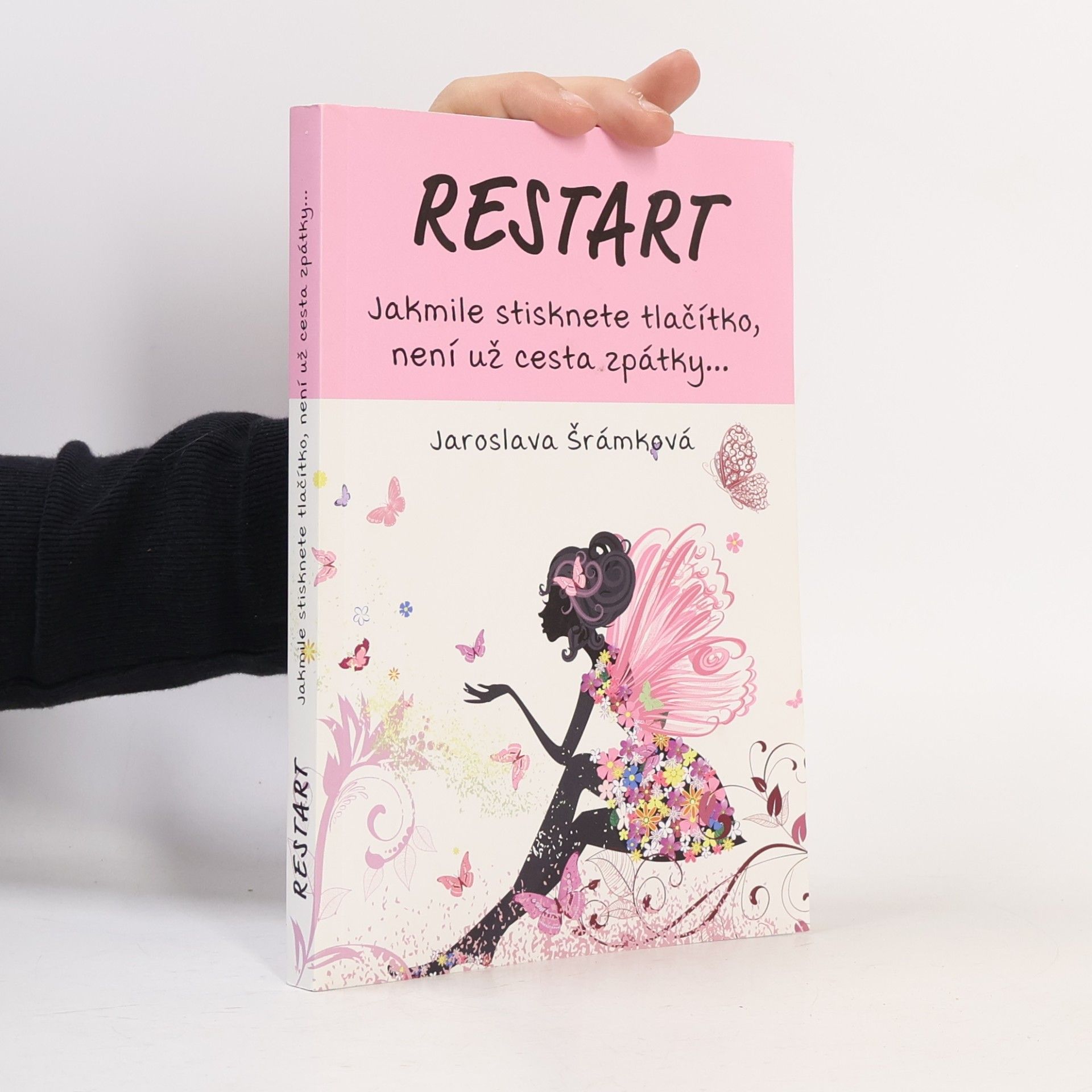 Jaroslava Šrámková Restart. Jakmile stisknete tlačítko, není už cesta zpátky
