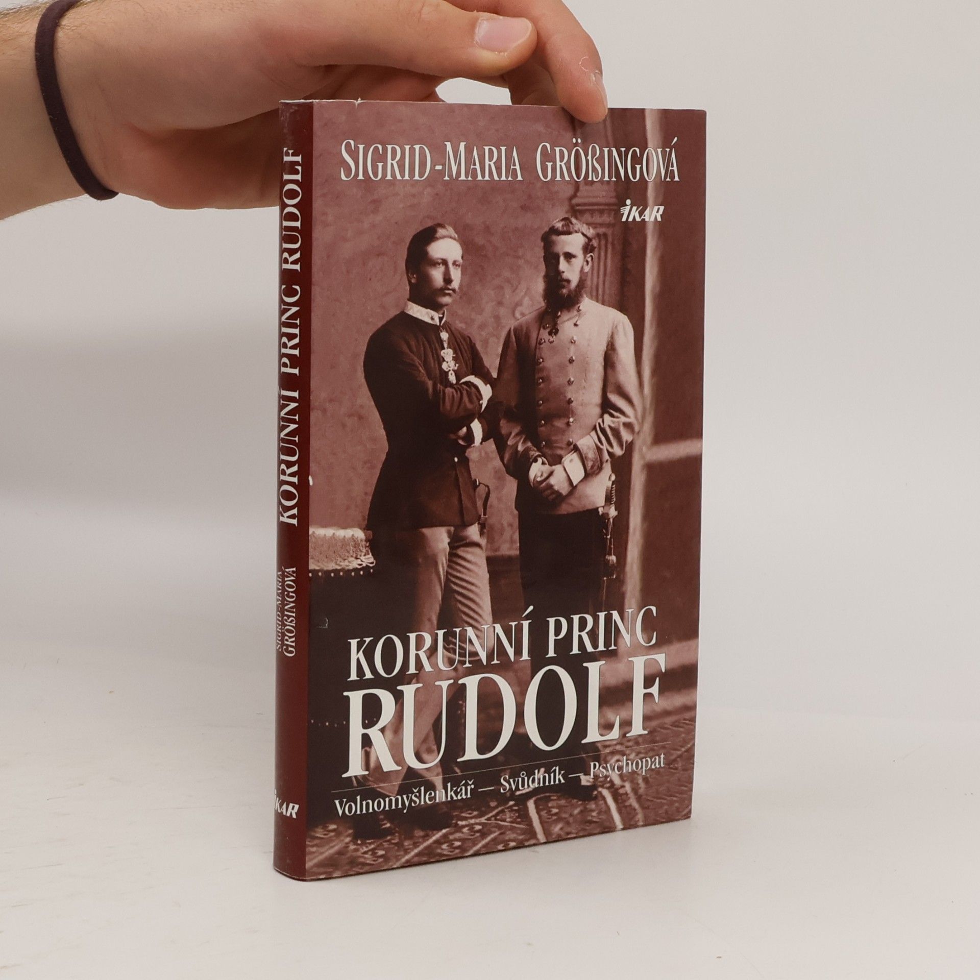 Korunní princ Rudolf: Volnomyšlenkář - svůdník - psychopat
