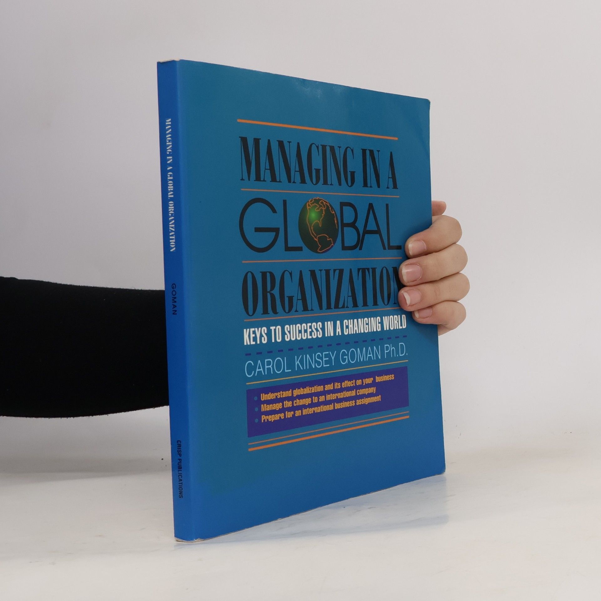 Carol Kinsey Goman Crisp Professional Series: Managing in the Global Organization
