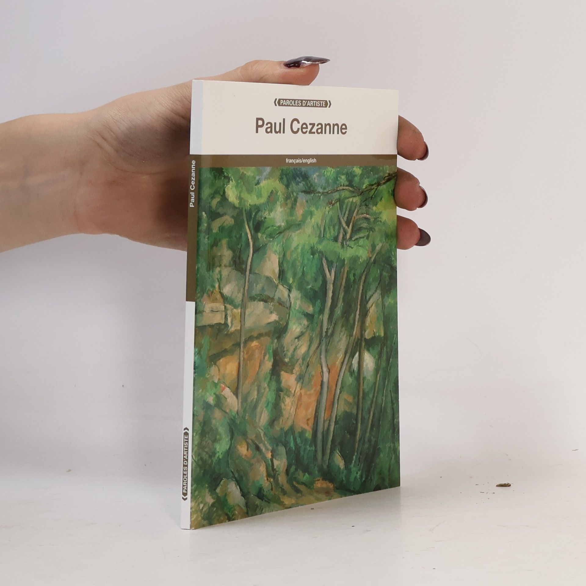 Paul Cézanne Paroles d'Artiste: Paul Cézanne