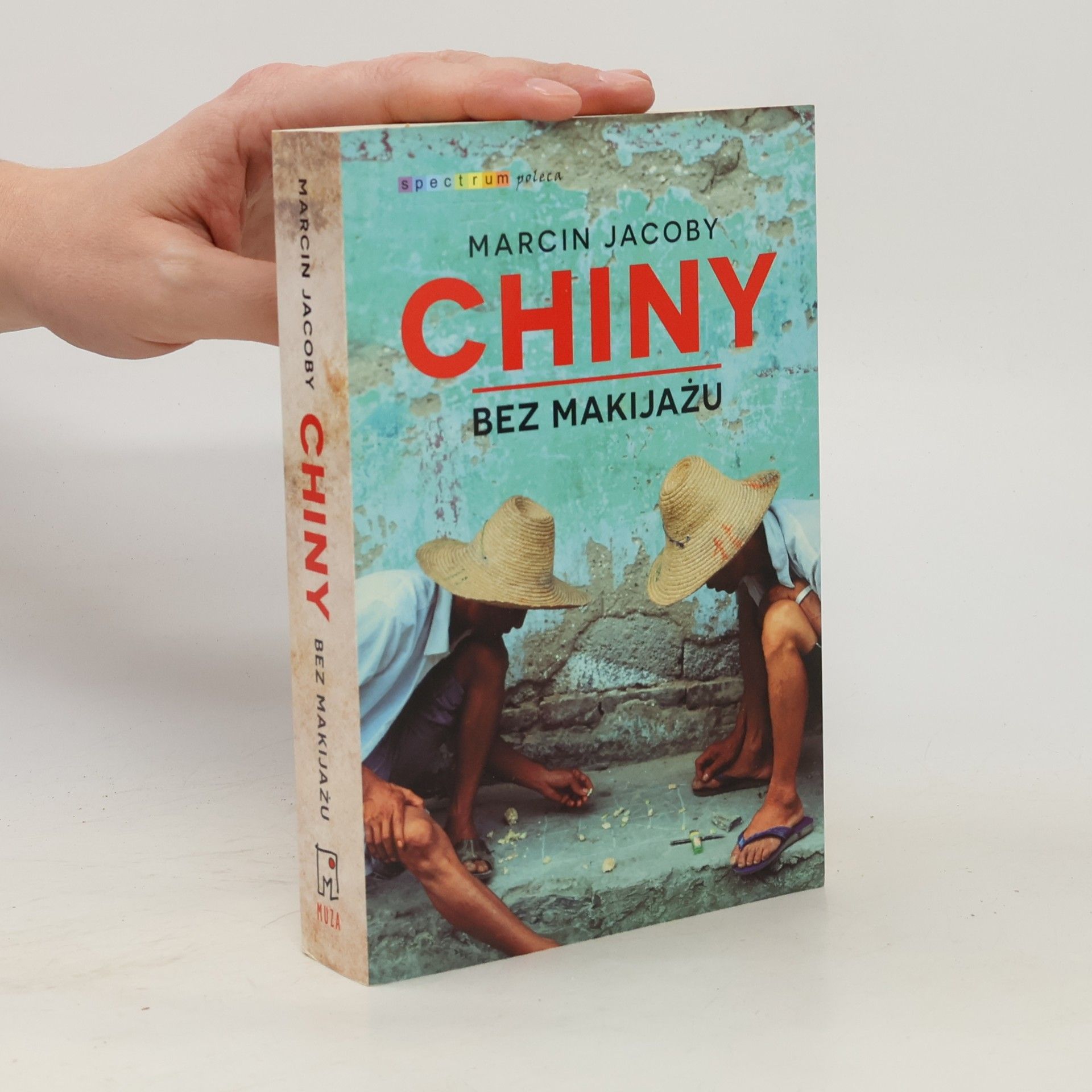 Marcin Jacoby Spectrum poleca: Chiny bez makijażu