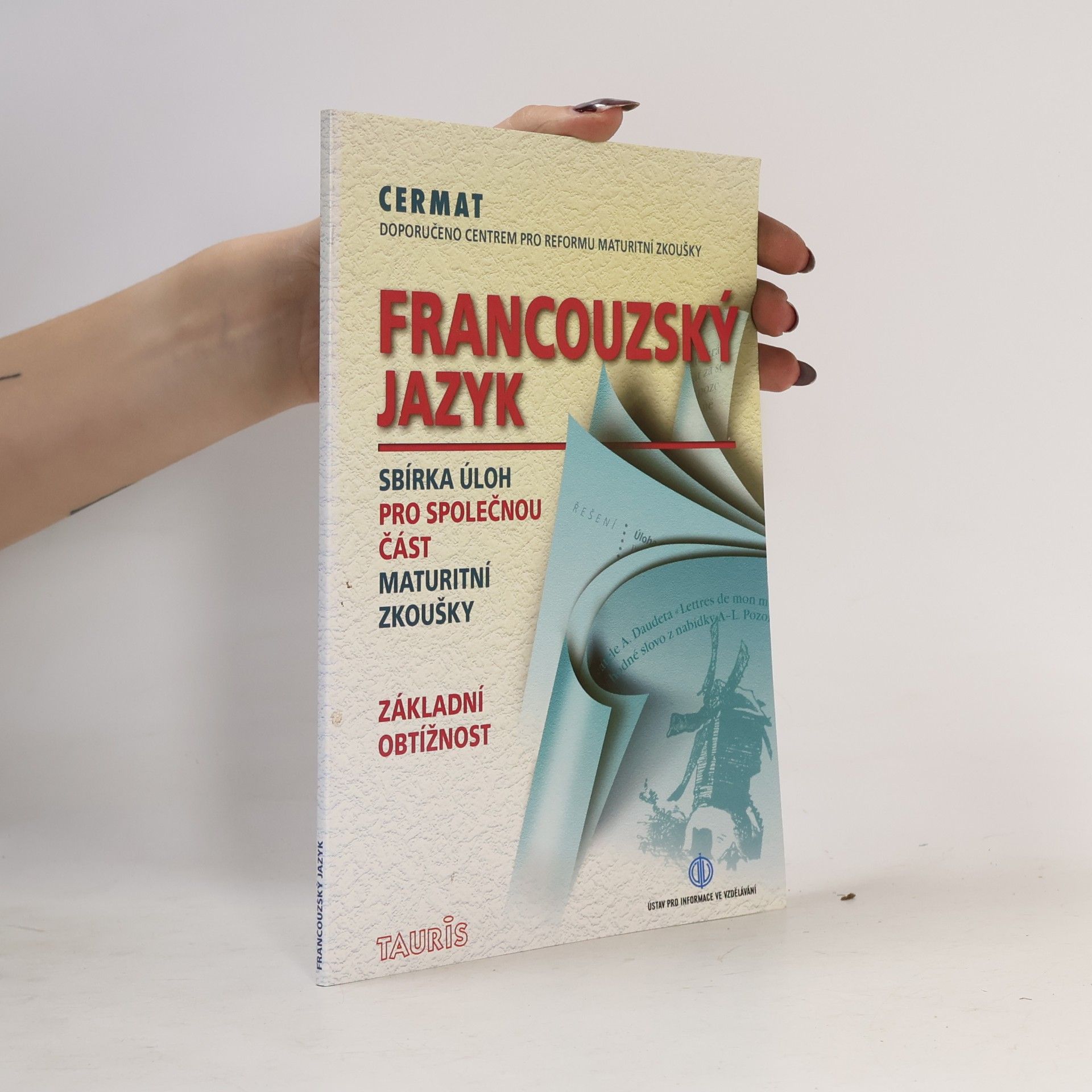 Autorenkollektiv Francouzský jazyk Sbírka úloh pro společnou část maturitní zkoušky Základní obtížnost CERMAT