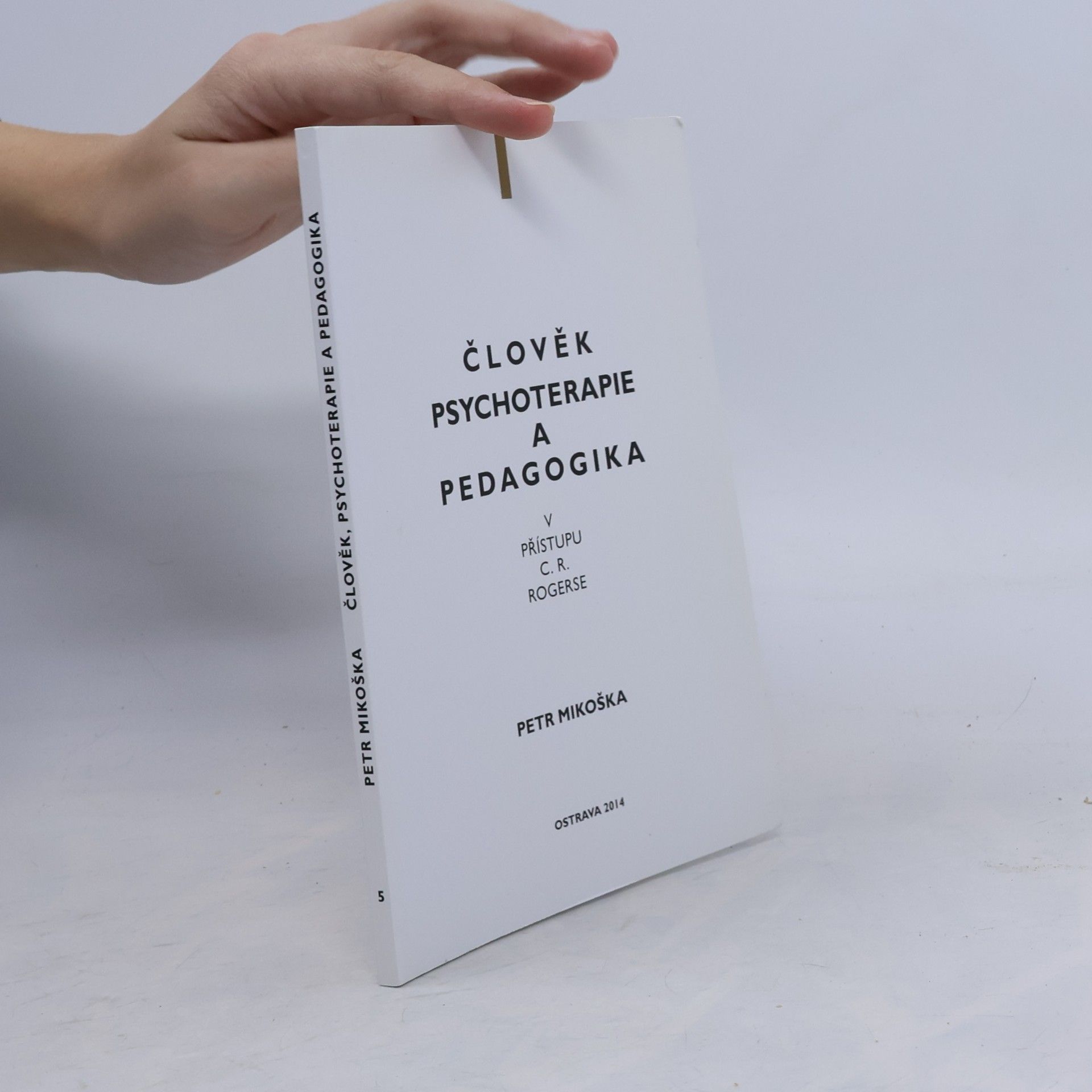 Člověk, psychoterapie a pedagogika v přístupu C.R. Rogerse