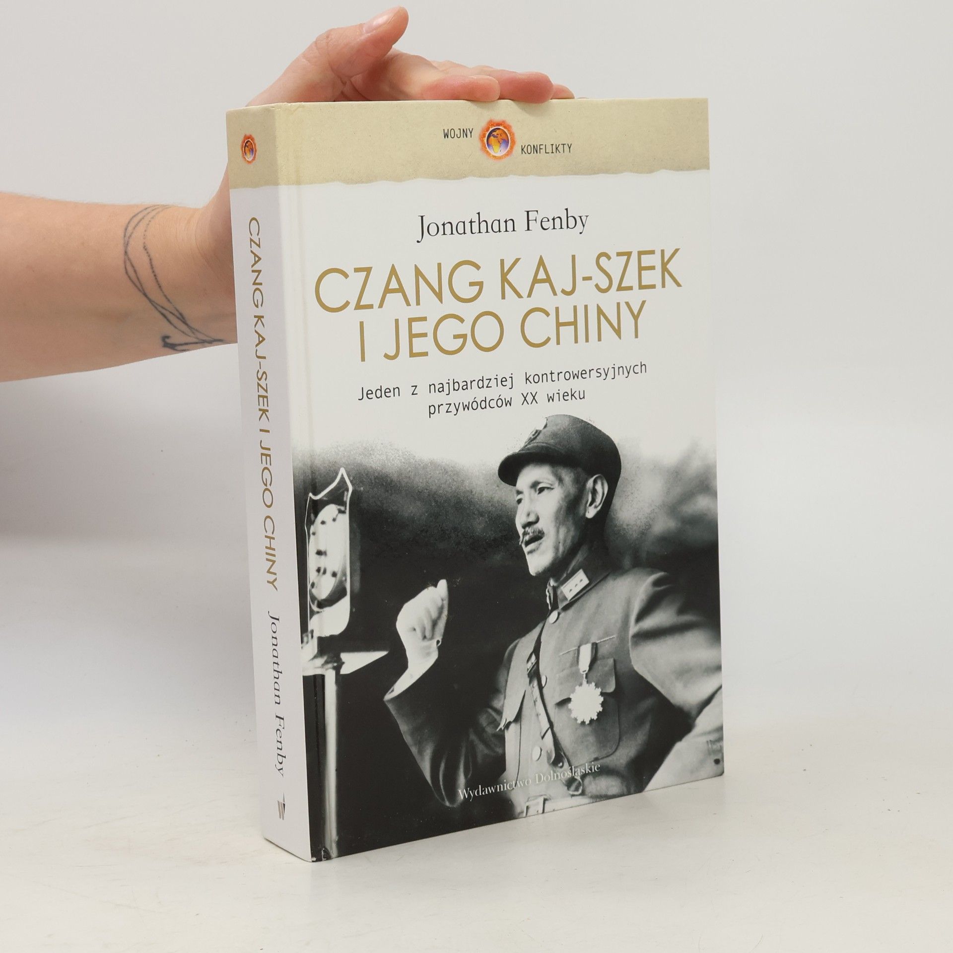 Jonathan Fenby Wojny i konflikty: Czang Kaj-szek i jego Chiny