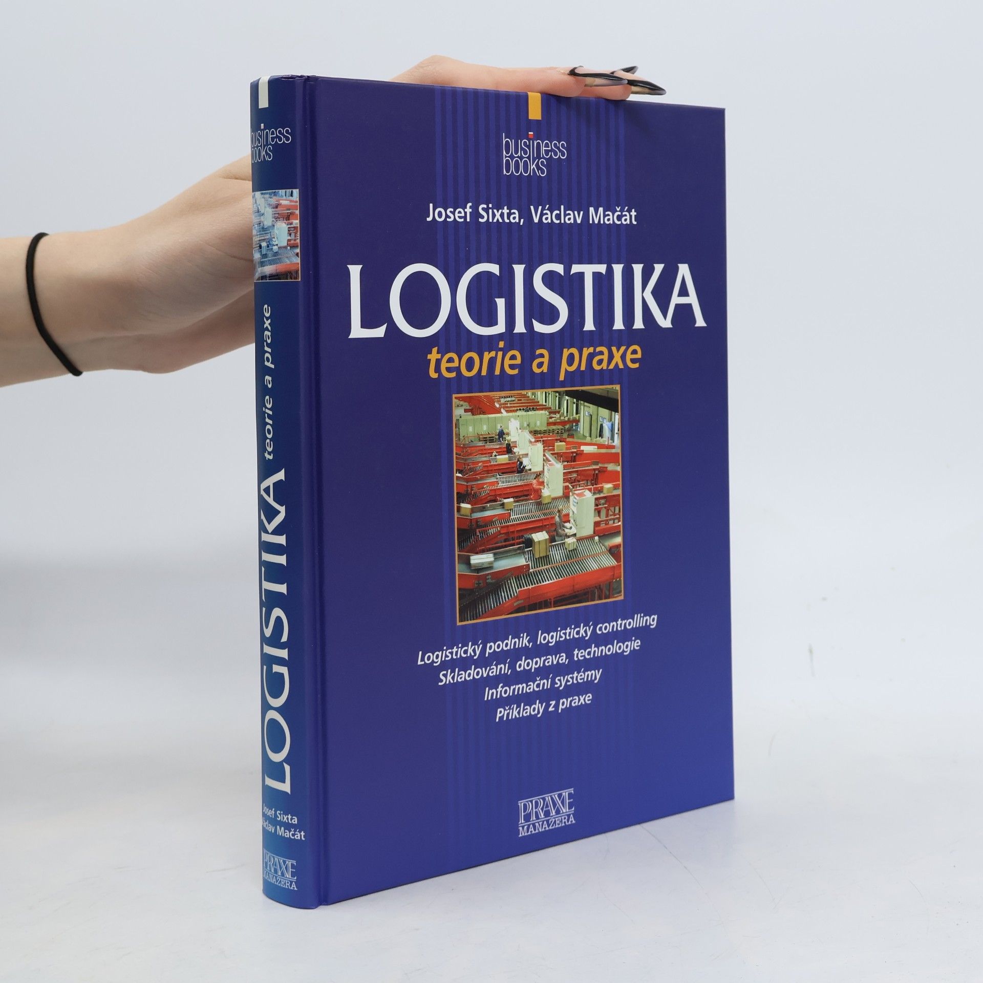 Václav Mačát Logistika: Teorie a praxe