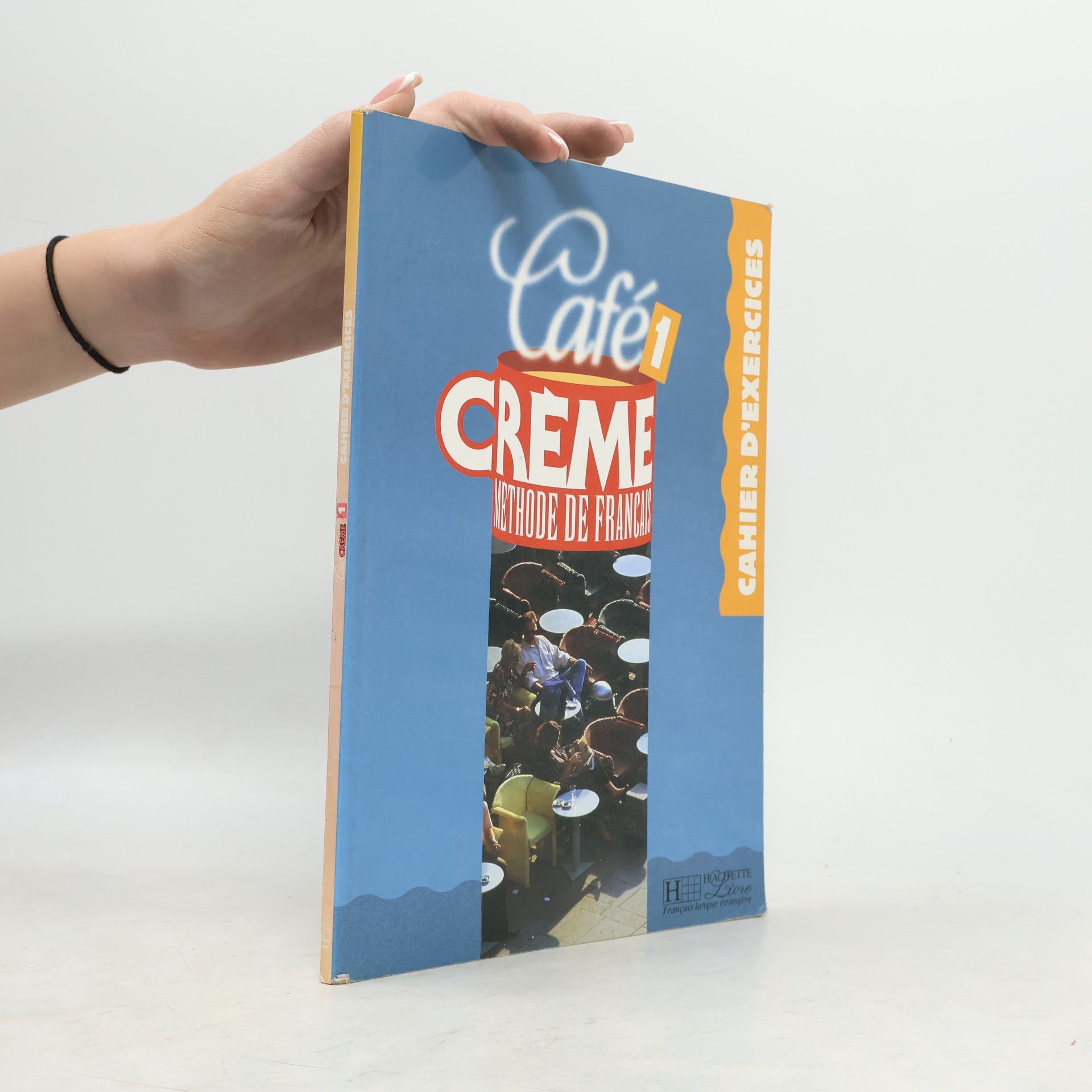 Marcella Beacco di Giura Café créme 1. Methode de francais. Cahier d'exercices