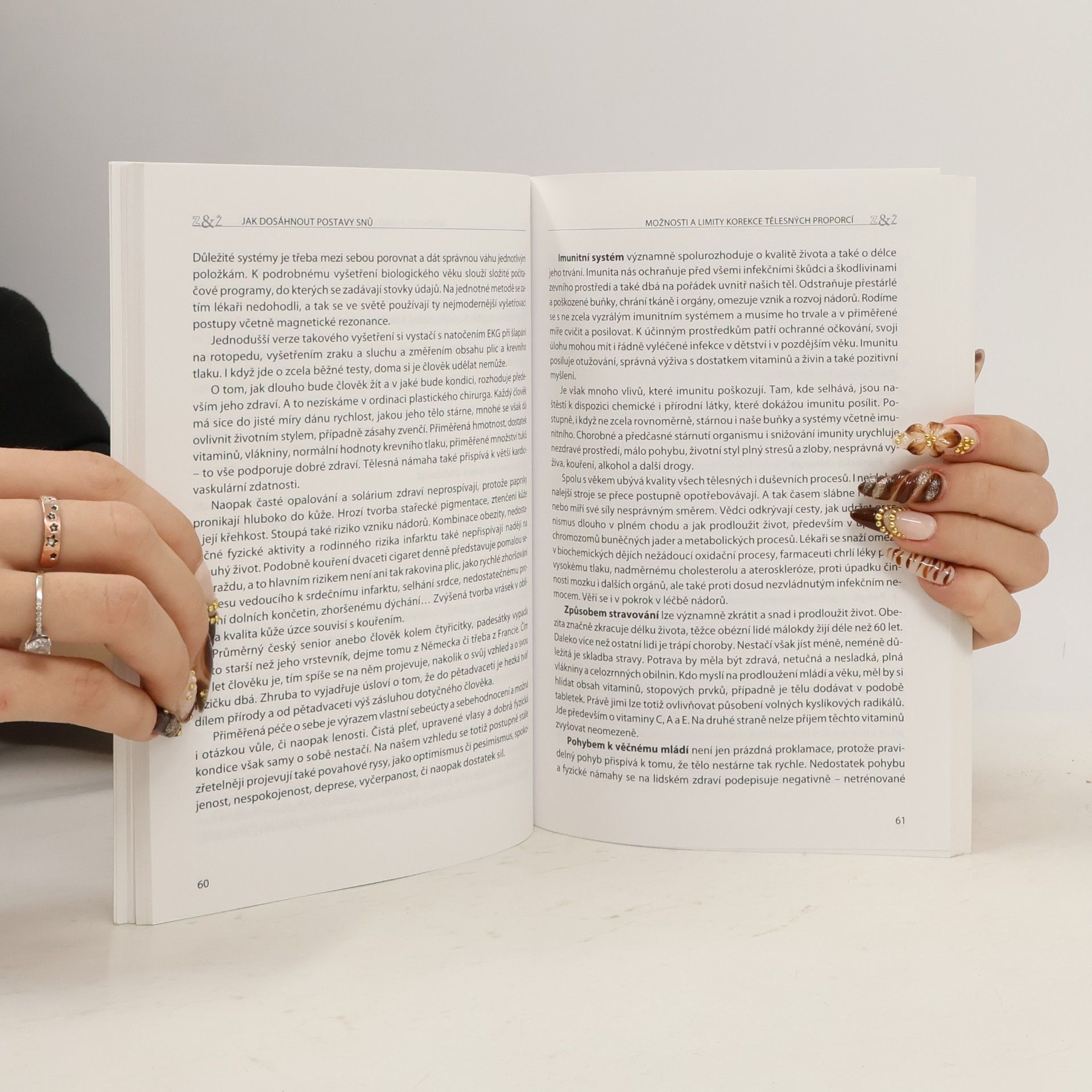 Ludmila Fialová Jak dosáhnout postavy snů : možnosti a limity korekce postavy: Pohyb a postava, výživa a udržení hmotnosti, lékařské zákroky a kosmetická péče