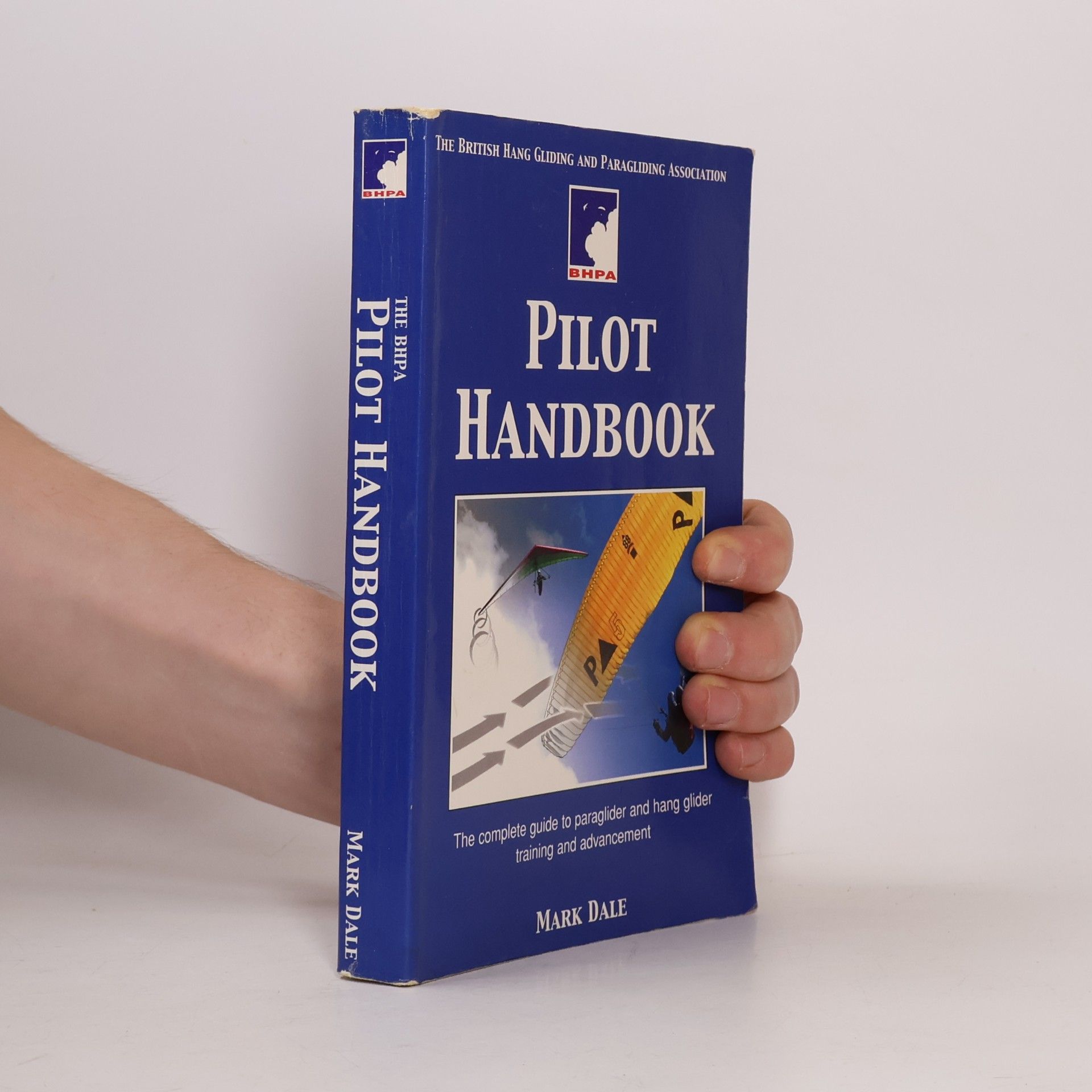 The British Hang Gliding and Paragliding Association: Pilot Handbook