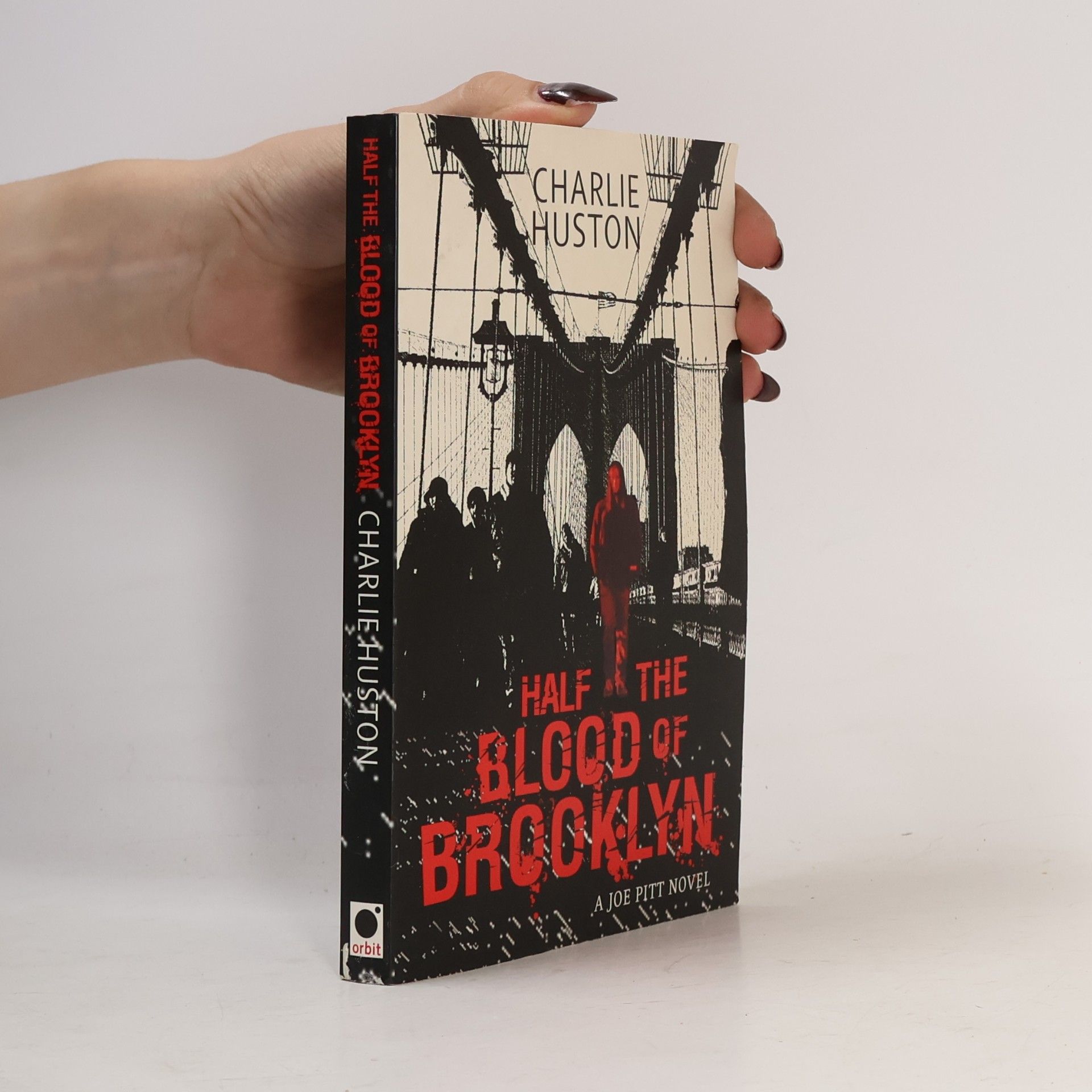 Charlie Huston Half the Blood of Brooklyn. A Joe Pitt Novel