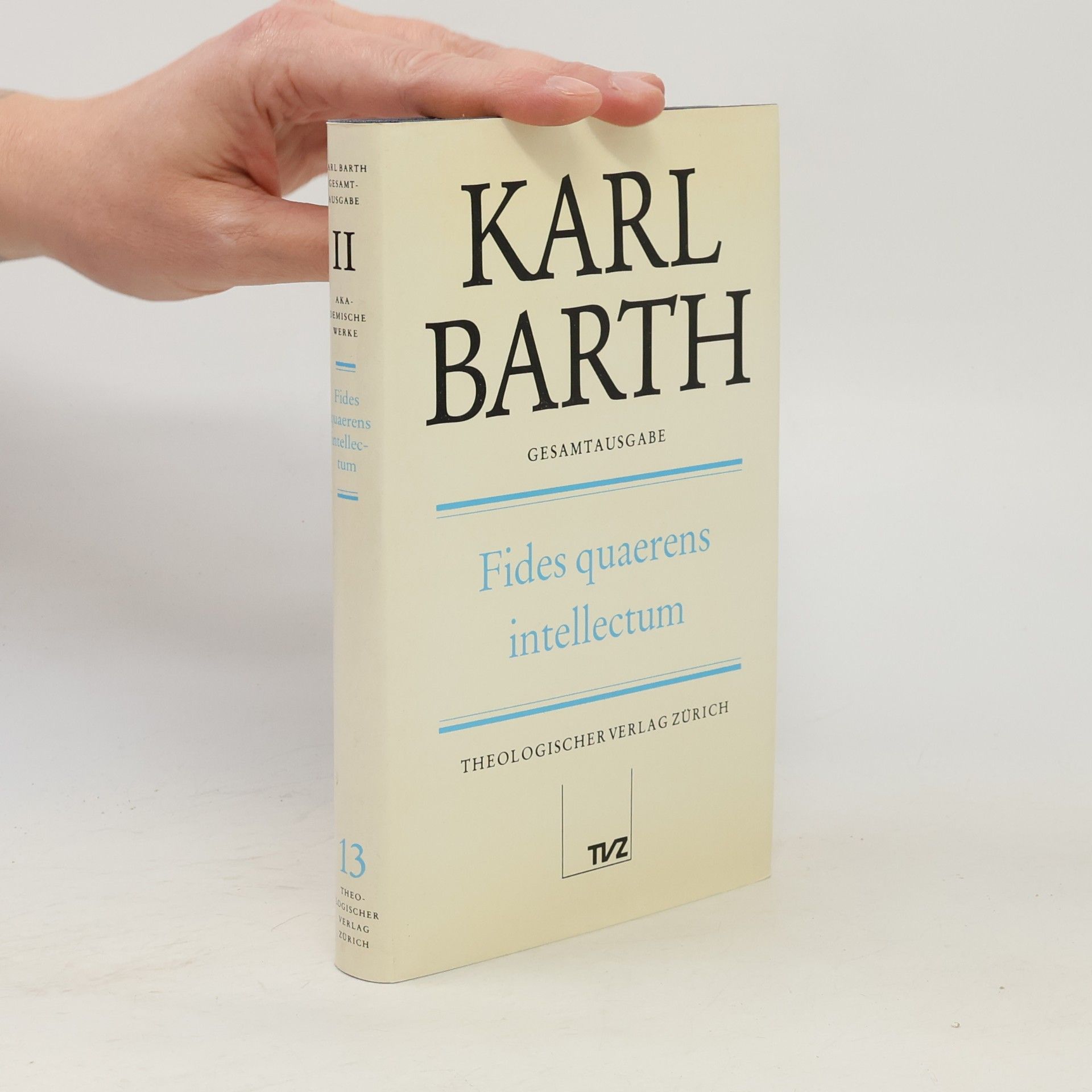 Karl Barth Karl Barth Gesamtausgabe - 2: Fides Quaerens Intellectum