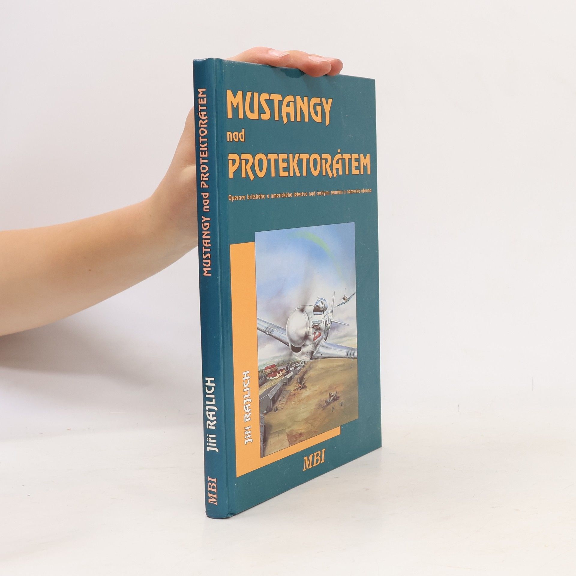 Jiří Rajlich Mustangy nad protektorátem.