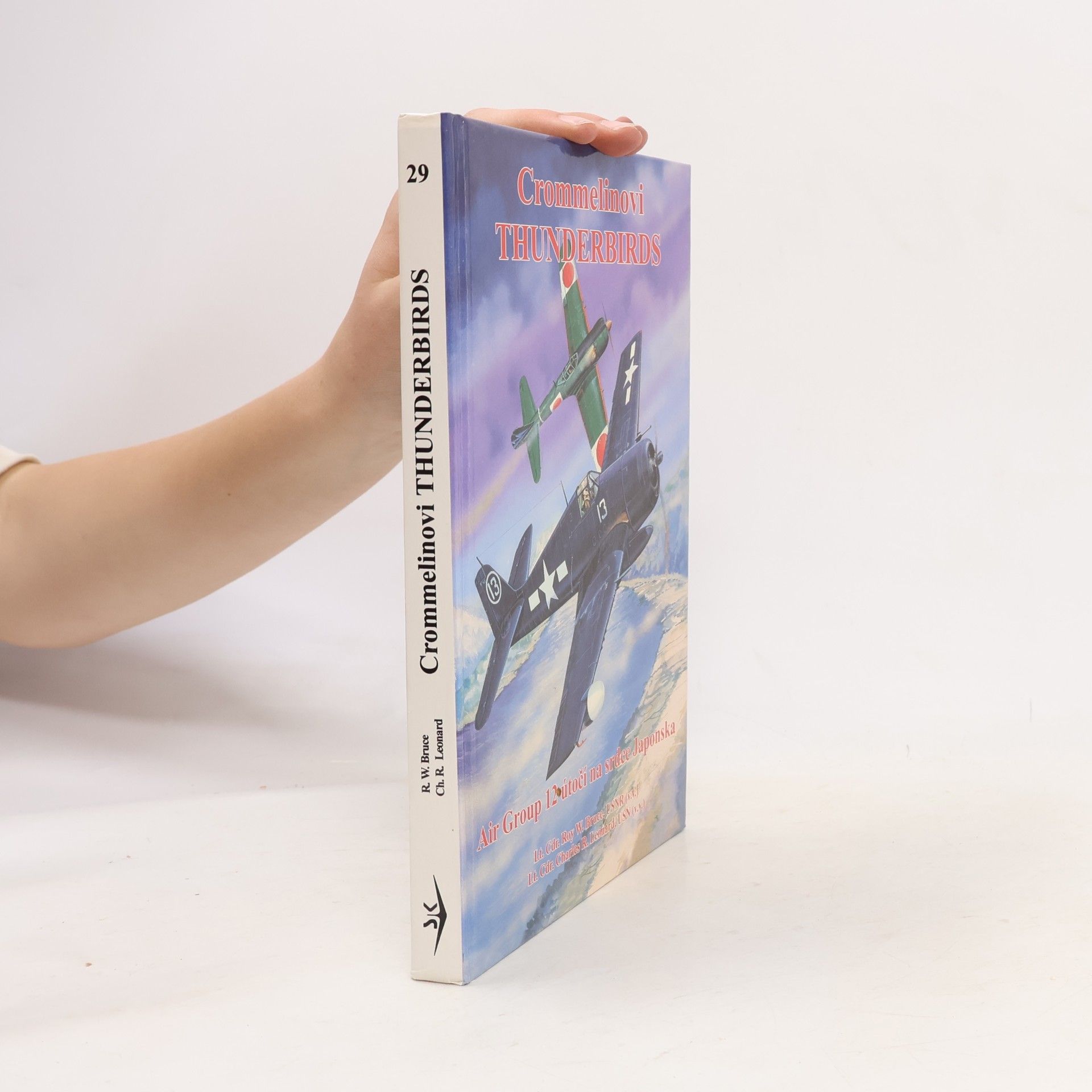 Charles R. Leonard Crommelinovi Thunderbirds. Air Group 12 útočí na srdce Japonska