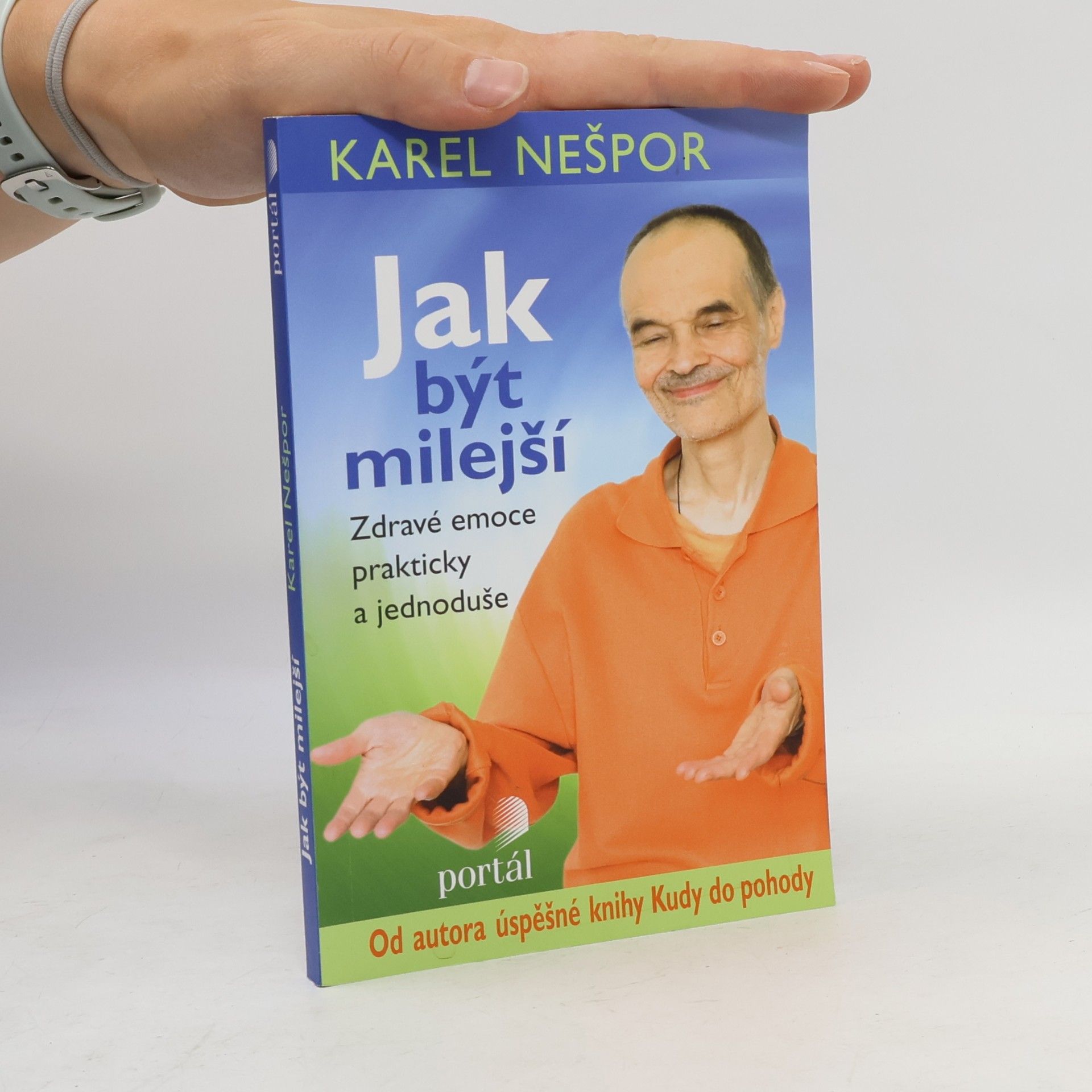 Karel Nešpor Jak být milejší : zdravé emoce prakticky a jednoduše