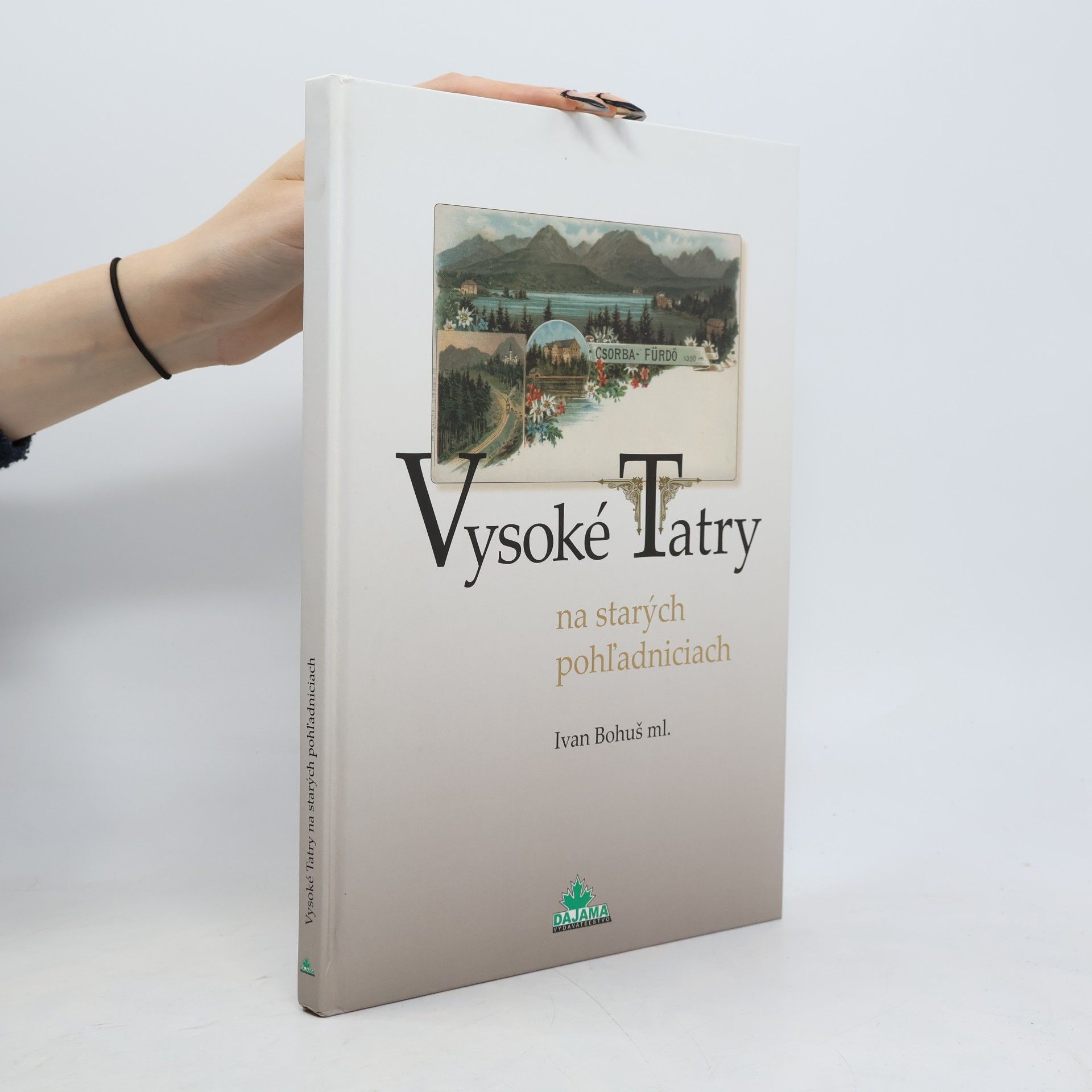 Ivan Bohuš ml. Vysoké Tatry na starých pohľadniciach