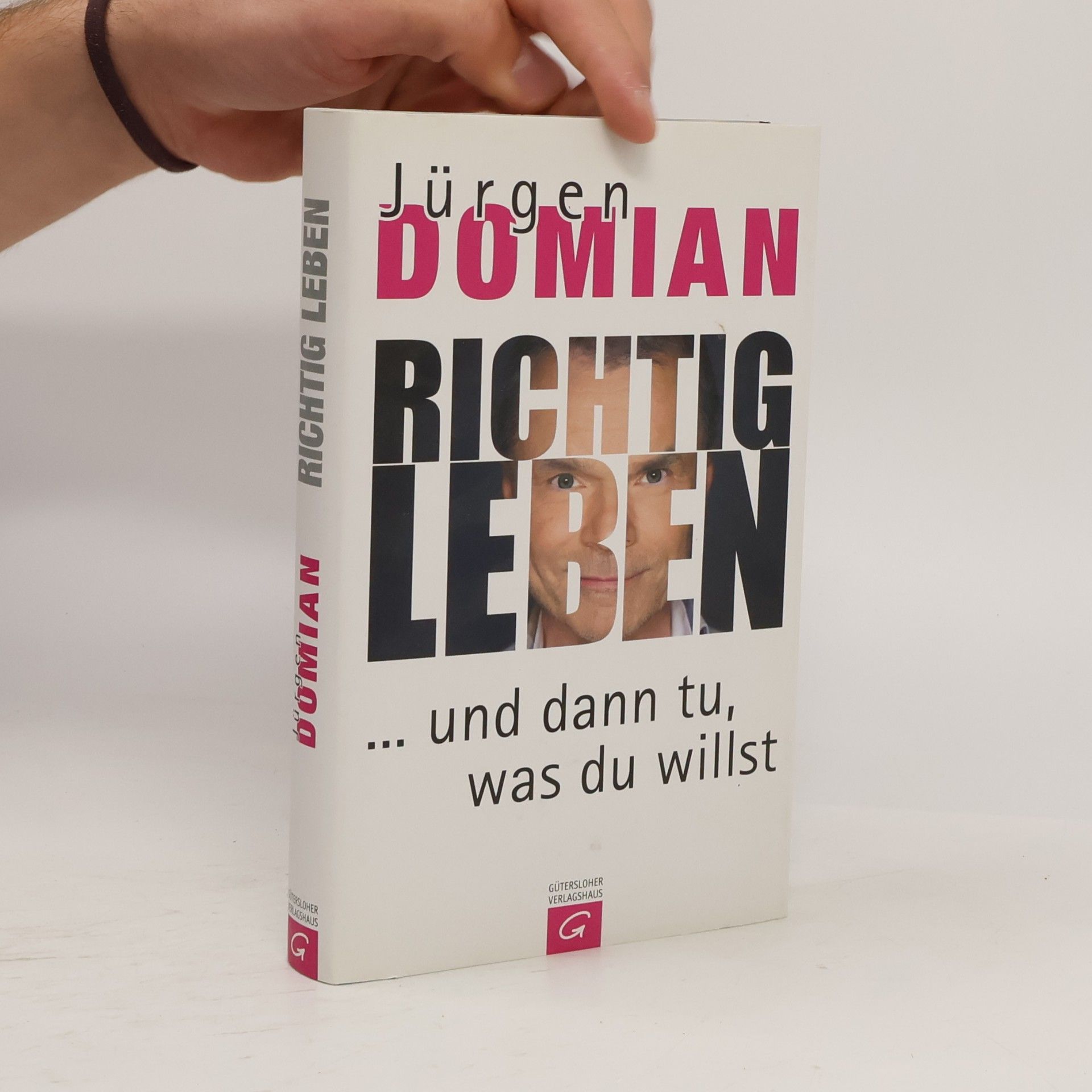 Jürgen Domian Richtig leben ... und dann tu, was du willst