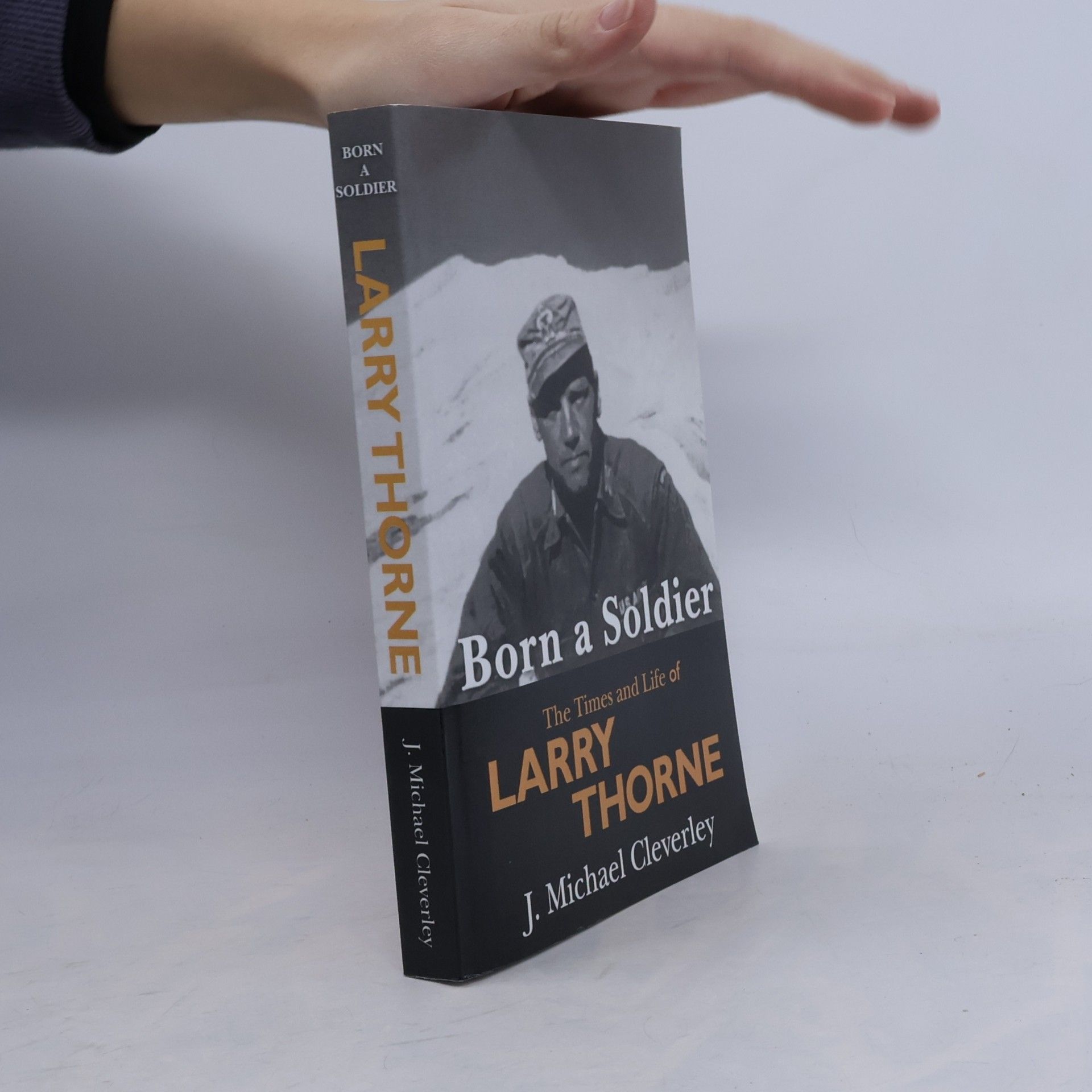 Larry Thorne Born a Soldier