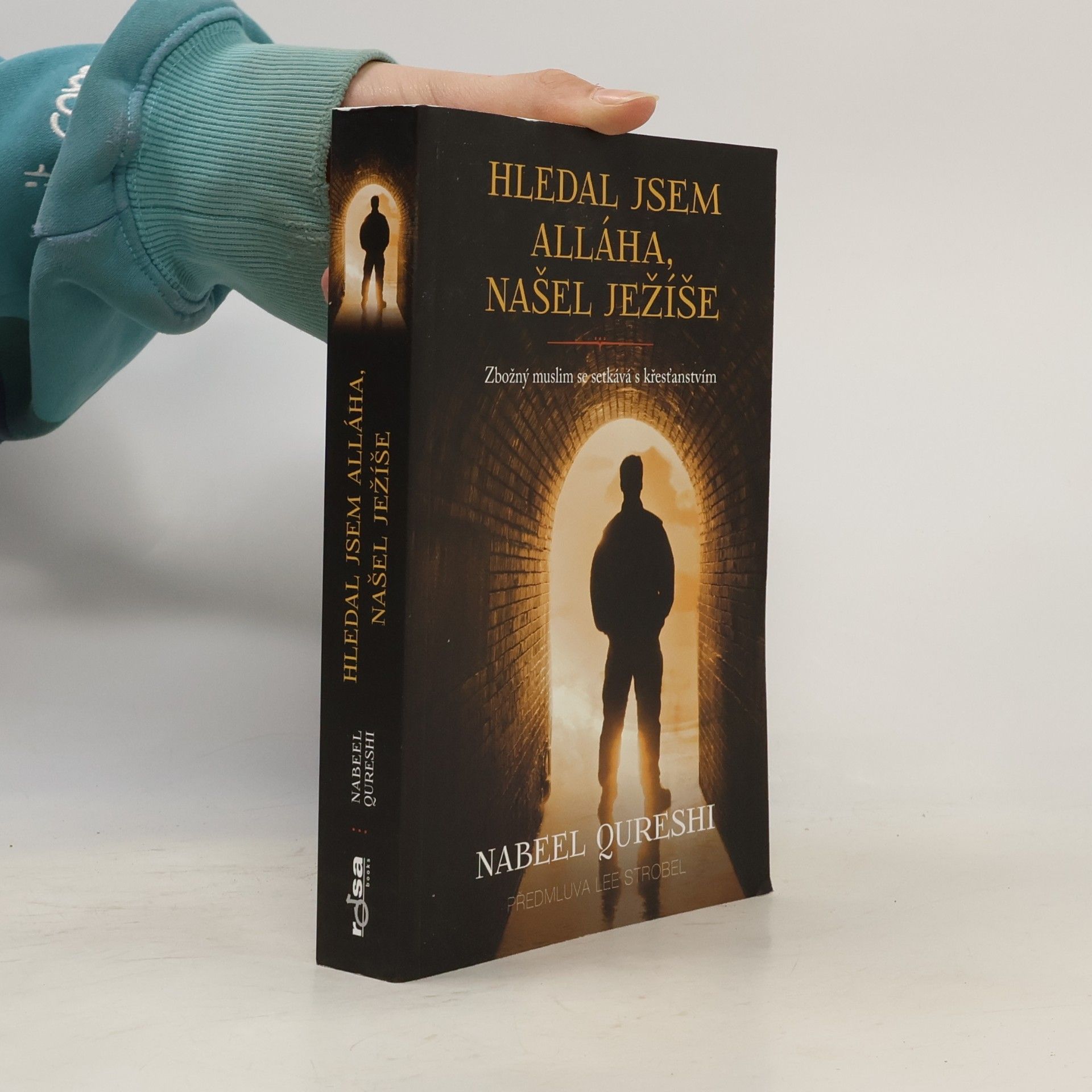 Nabeel Qureshi Hledal jsem Alláha, našel Ježíše