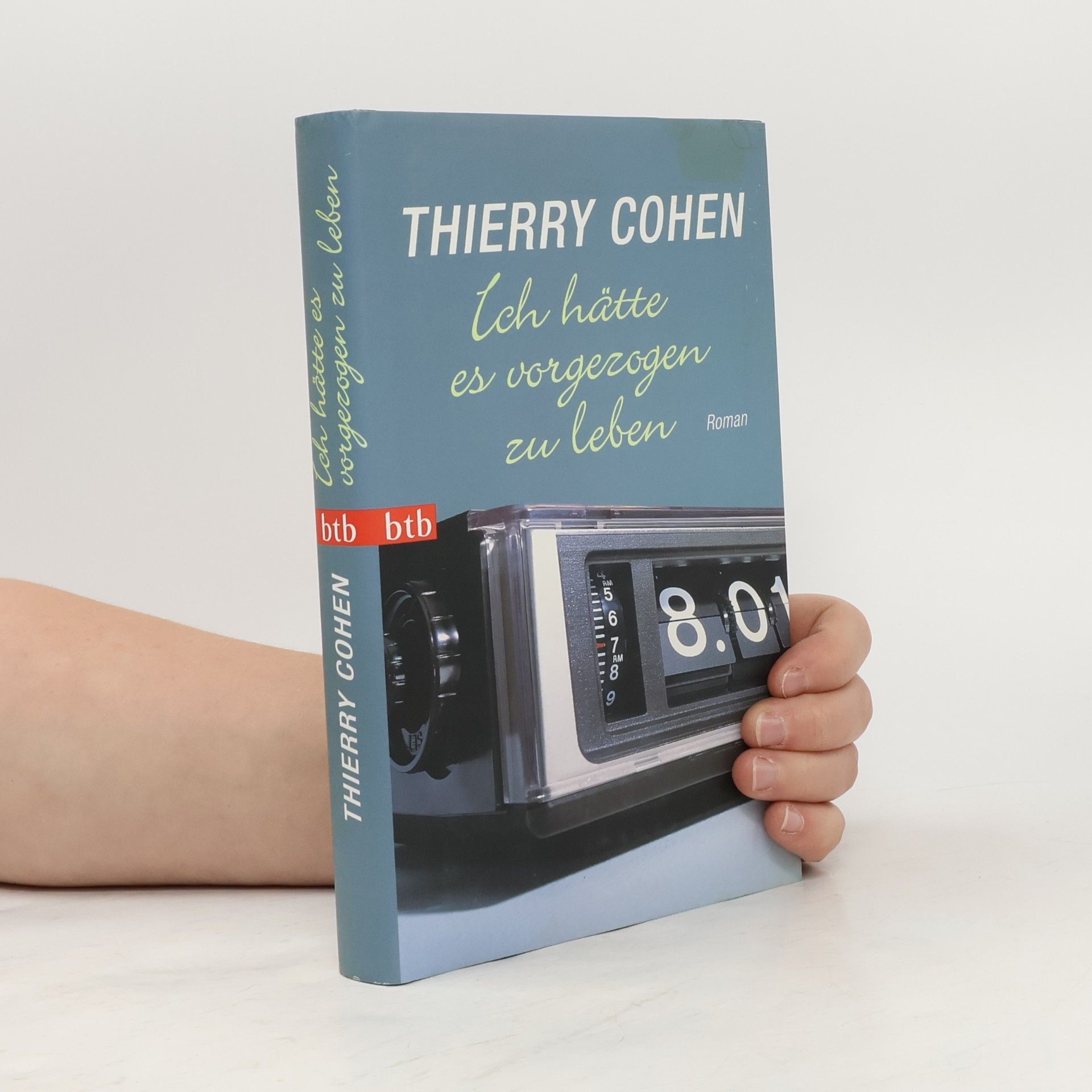 Thierry Cohen Ich hätte es vorgezogen, zu leben