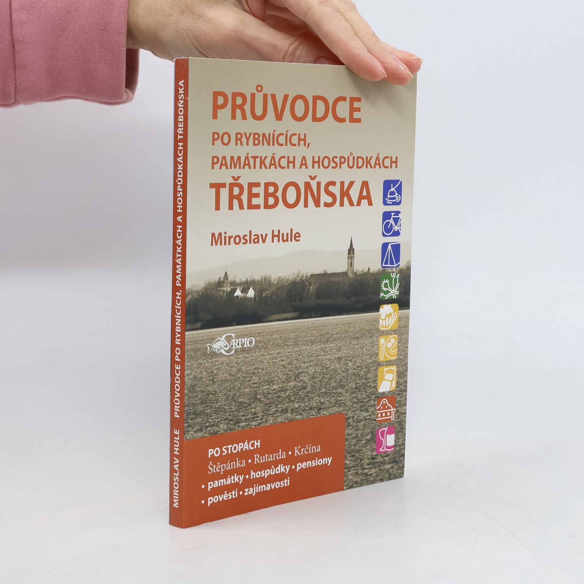 Miroslav Hule Průvodce po rybnících, památkách a hospůdkách Třeboňska