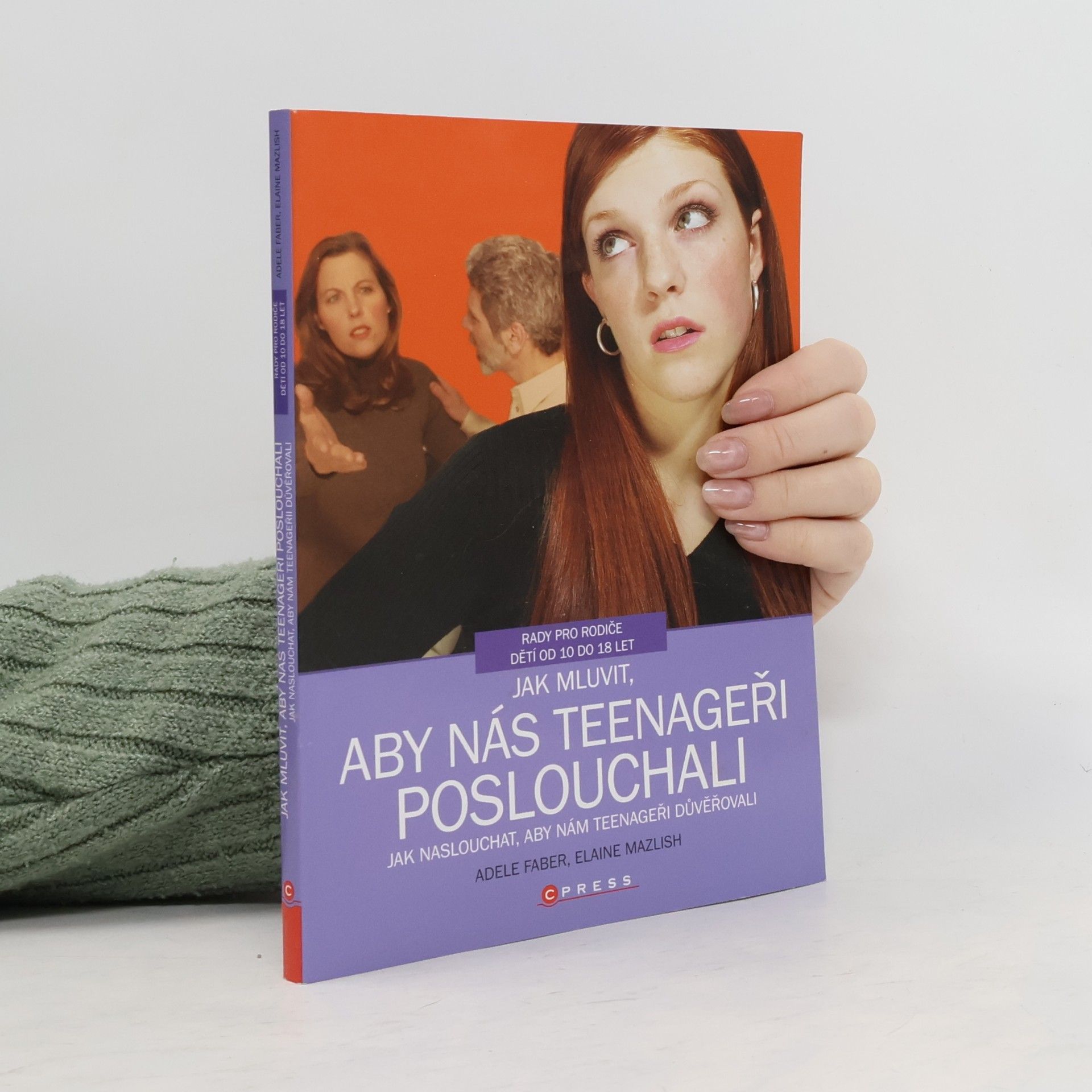 Adele Faber Jak mluvit, aby nás teenageři poslouchali, jak naslouchat, aby nám teenageři důvěřovali