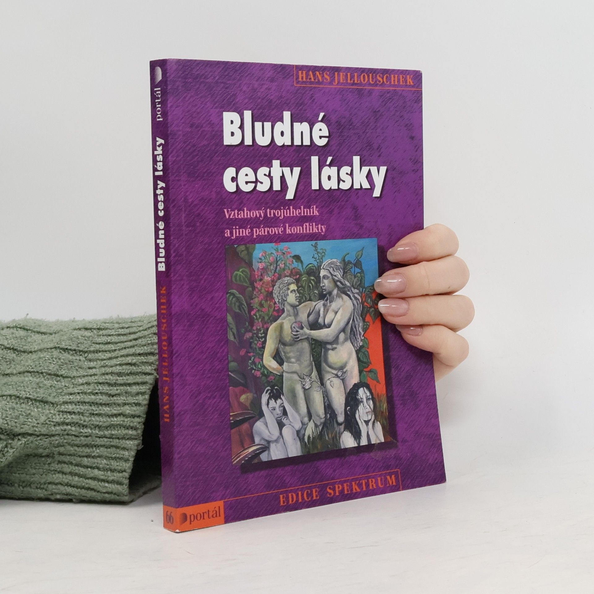 Hans Jellouschek Bludné cesty lásky: Manželský trojúhelník a jiné párové konflikty