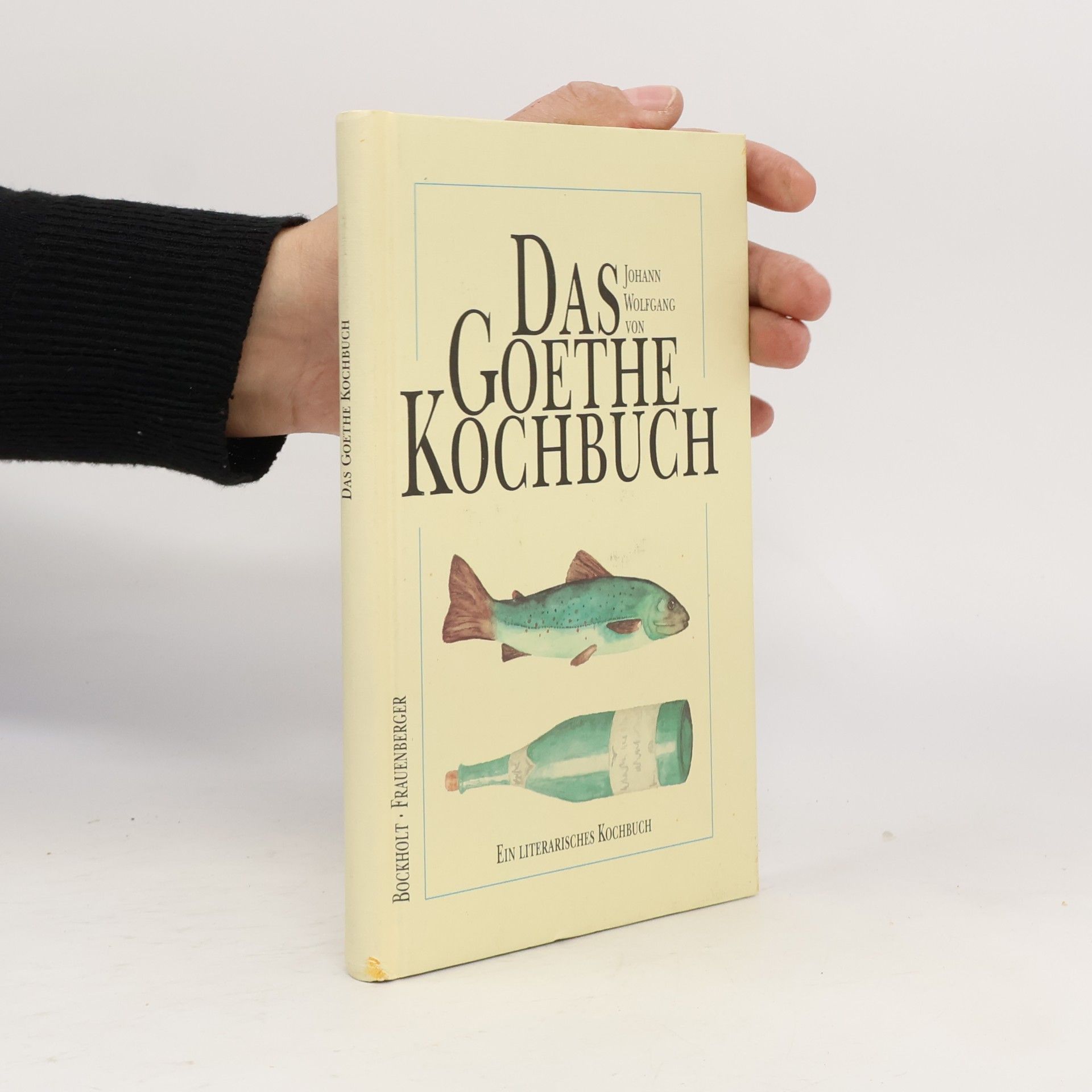 Werner Bockholt Das Johann-Wolfgang-von-Goethe-Kochbuch