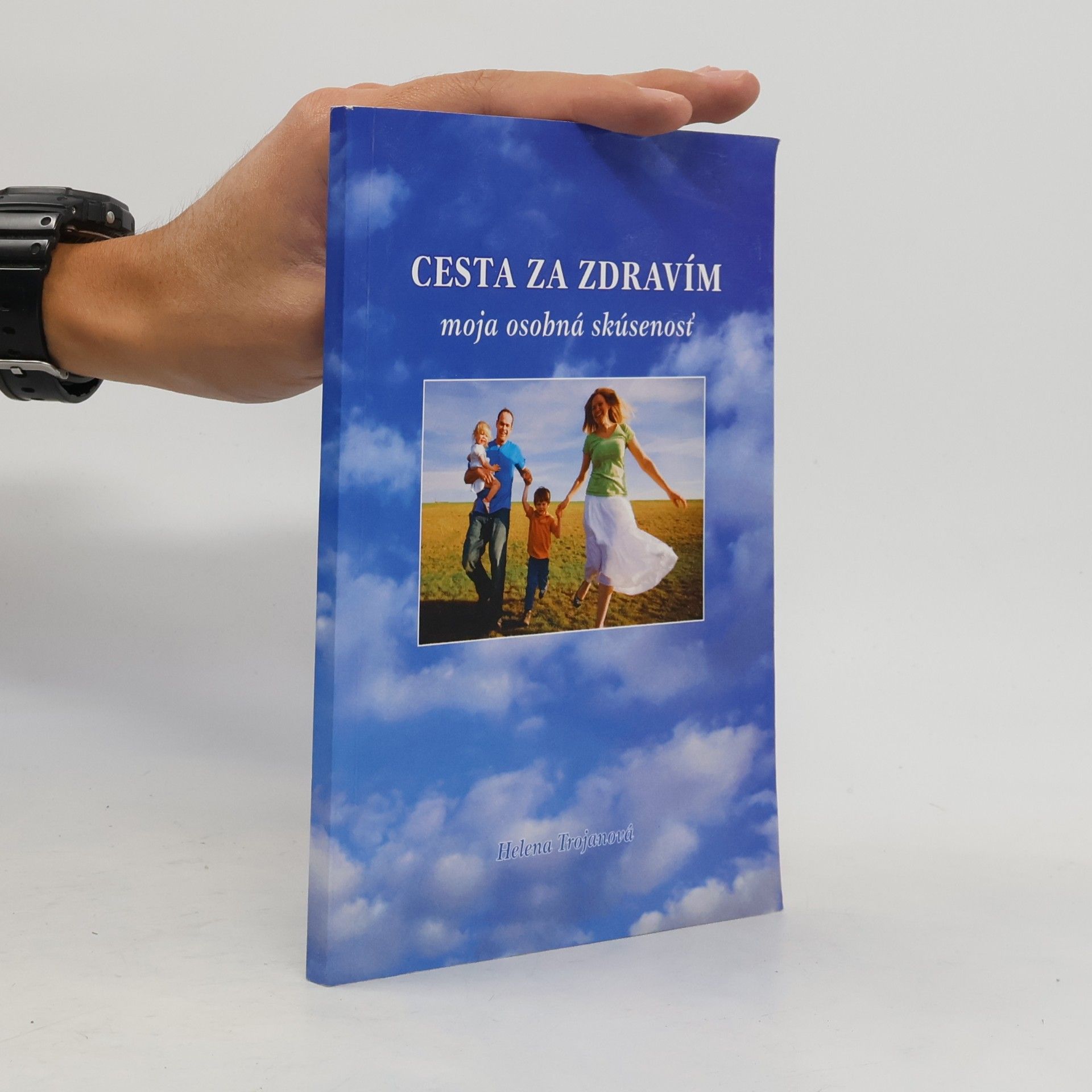 Helena Trojanová Cesta za zdravím: Moja osobná skúsenosť