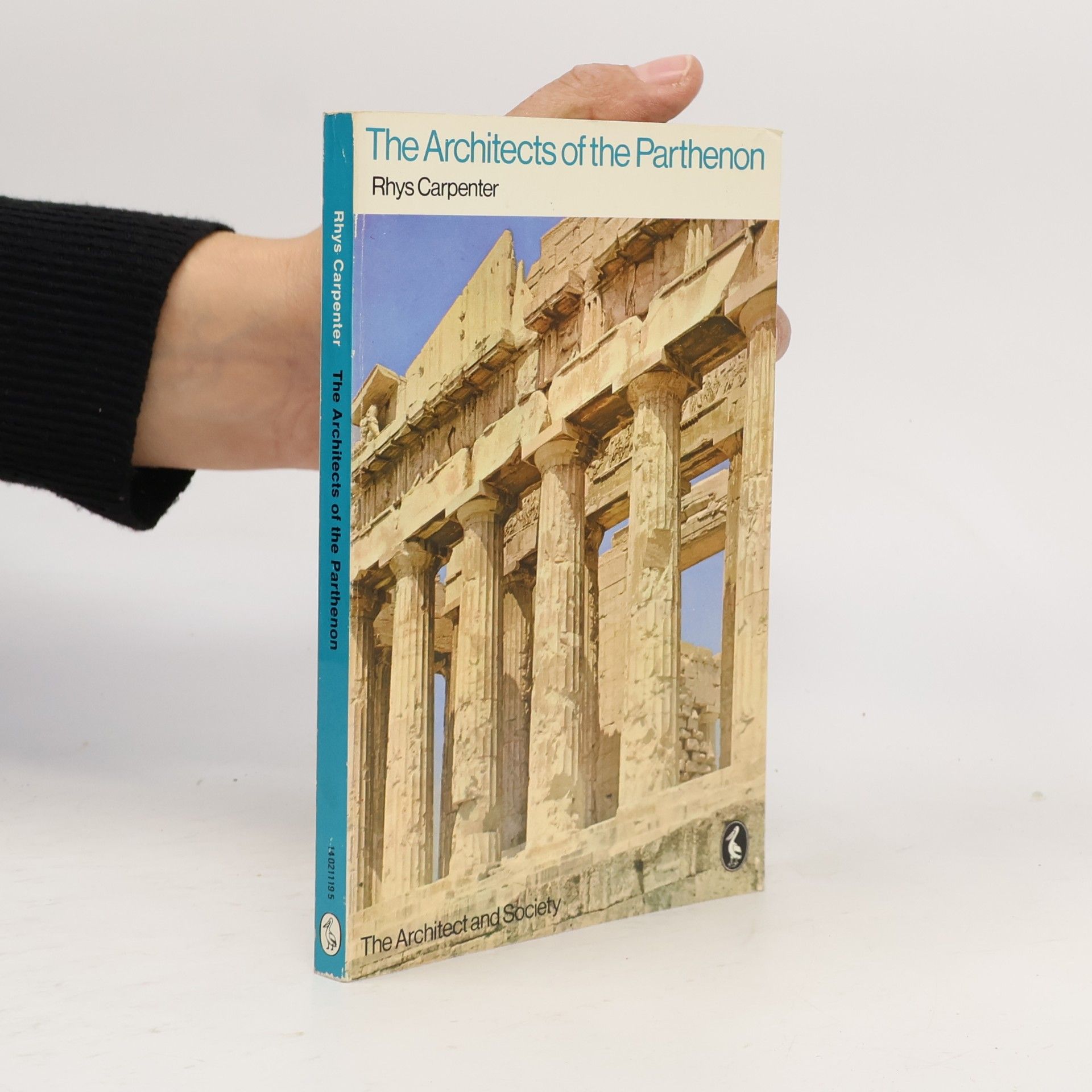 Rhys Carpenter The Architects of the Parthenon