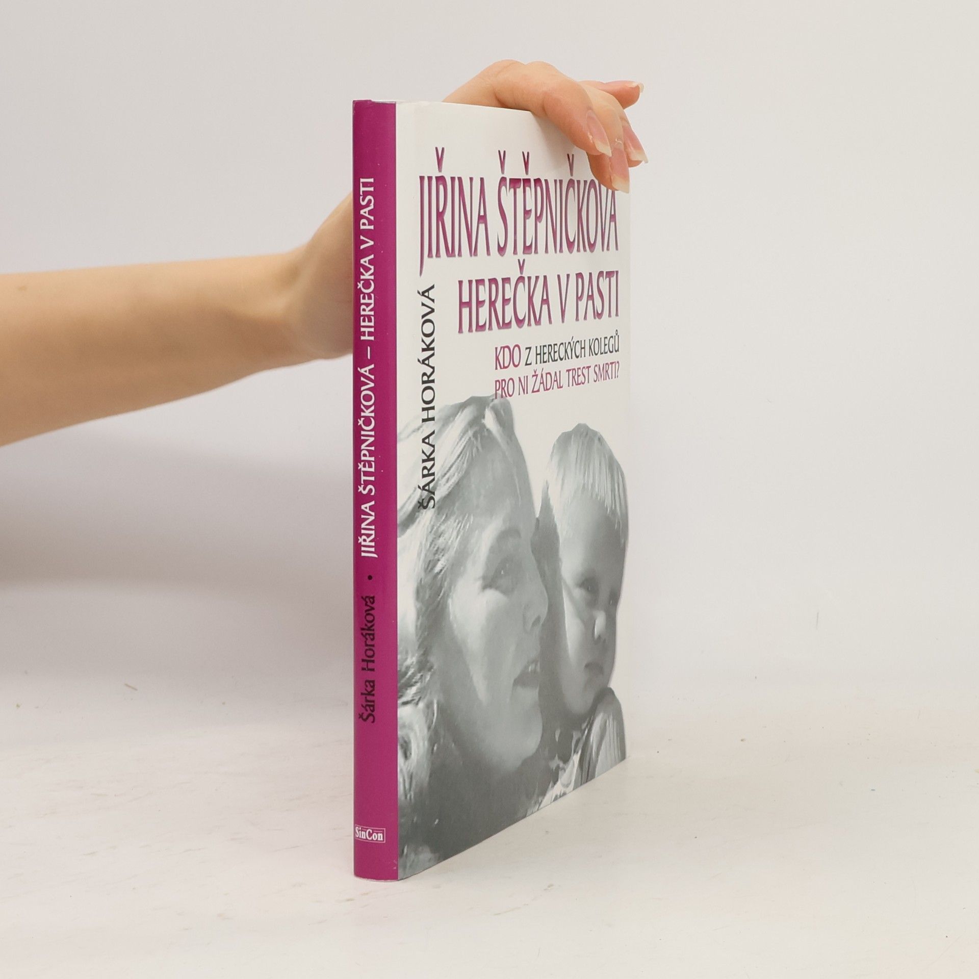 Šárka Maixnerová Jiřina Štěpničková. Herečka v pasti. Kdo z hereckých kolegů pro ni žádal trest smrti?