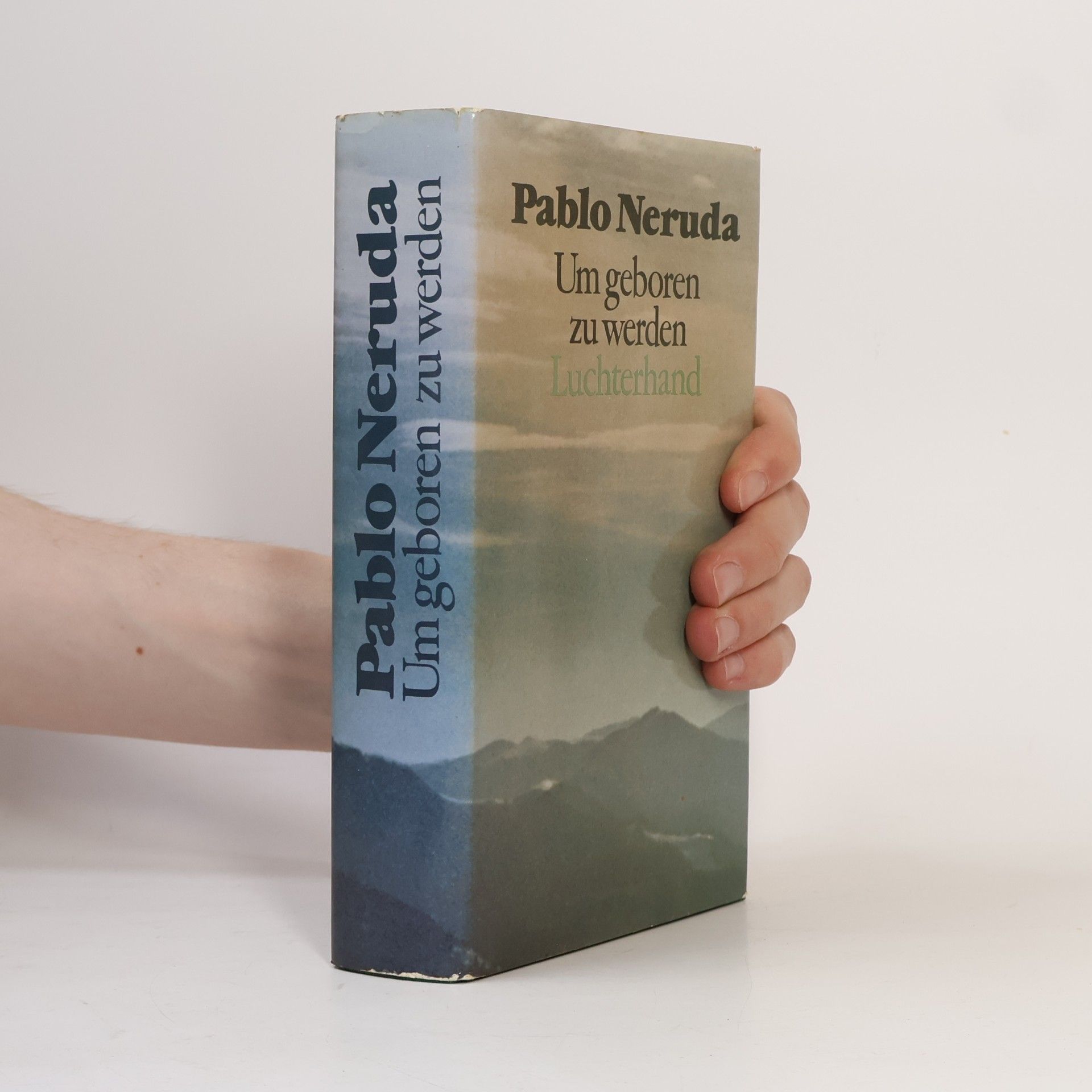 Pablo Neruda Um geboren zu werden