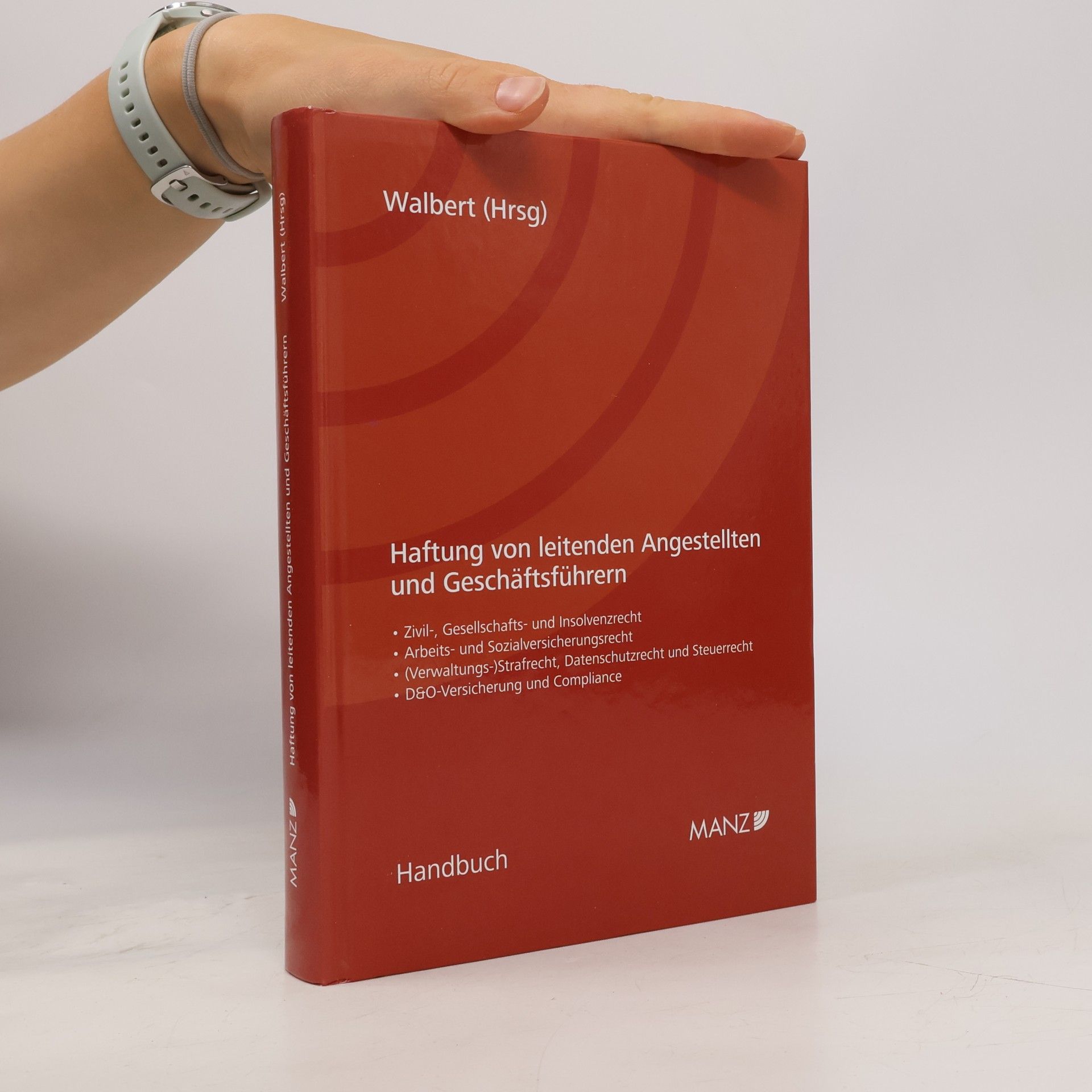 Michael Walbert Haftung von leitenden Angestellten und Geschäftsführern (Handbuch)