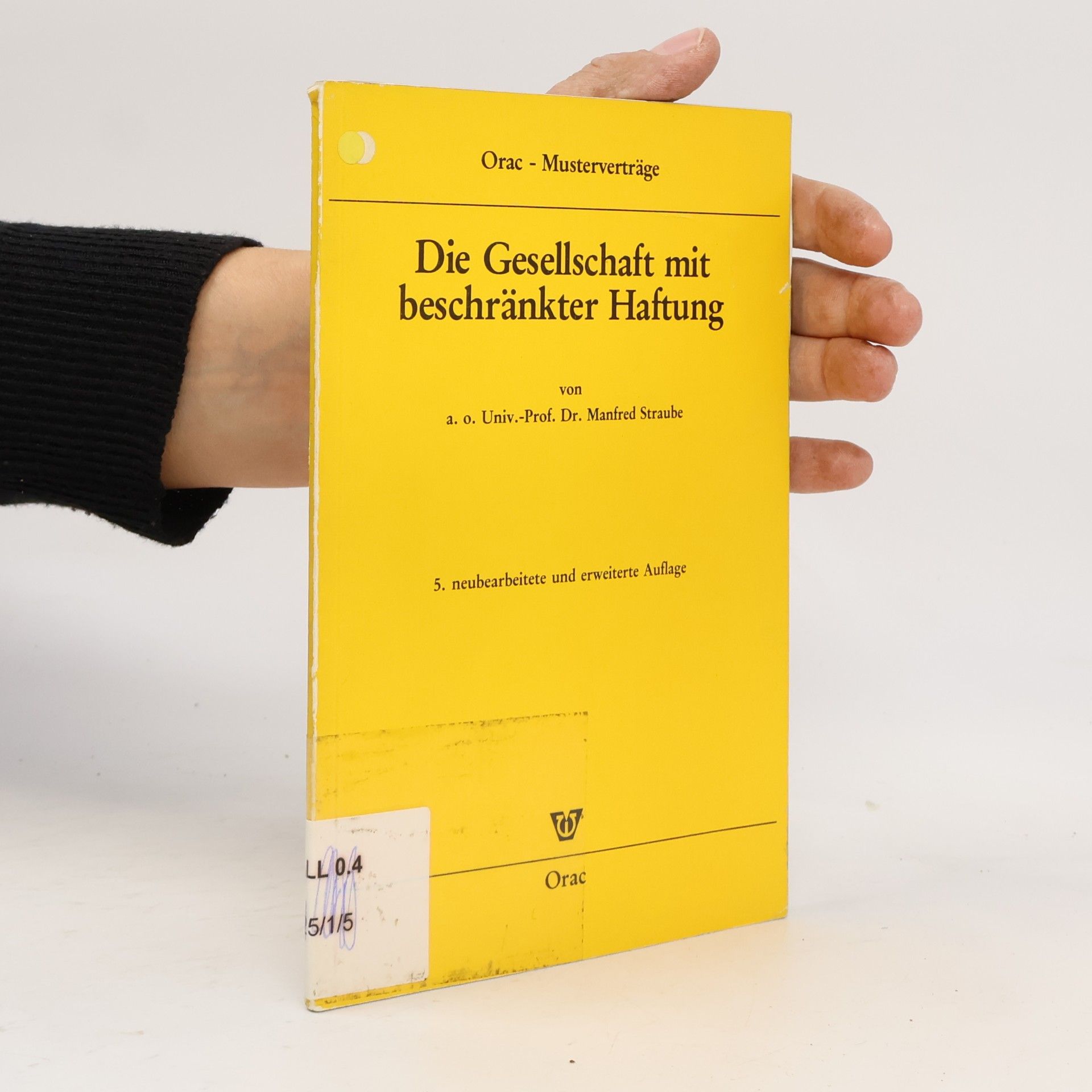 Manfred Straube Die Gesellschaft mit beschränkter Haftung