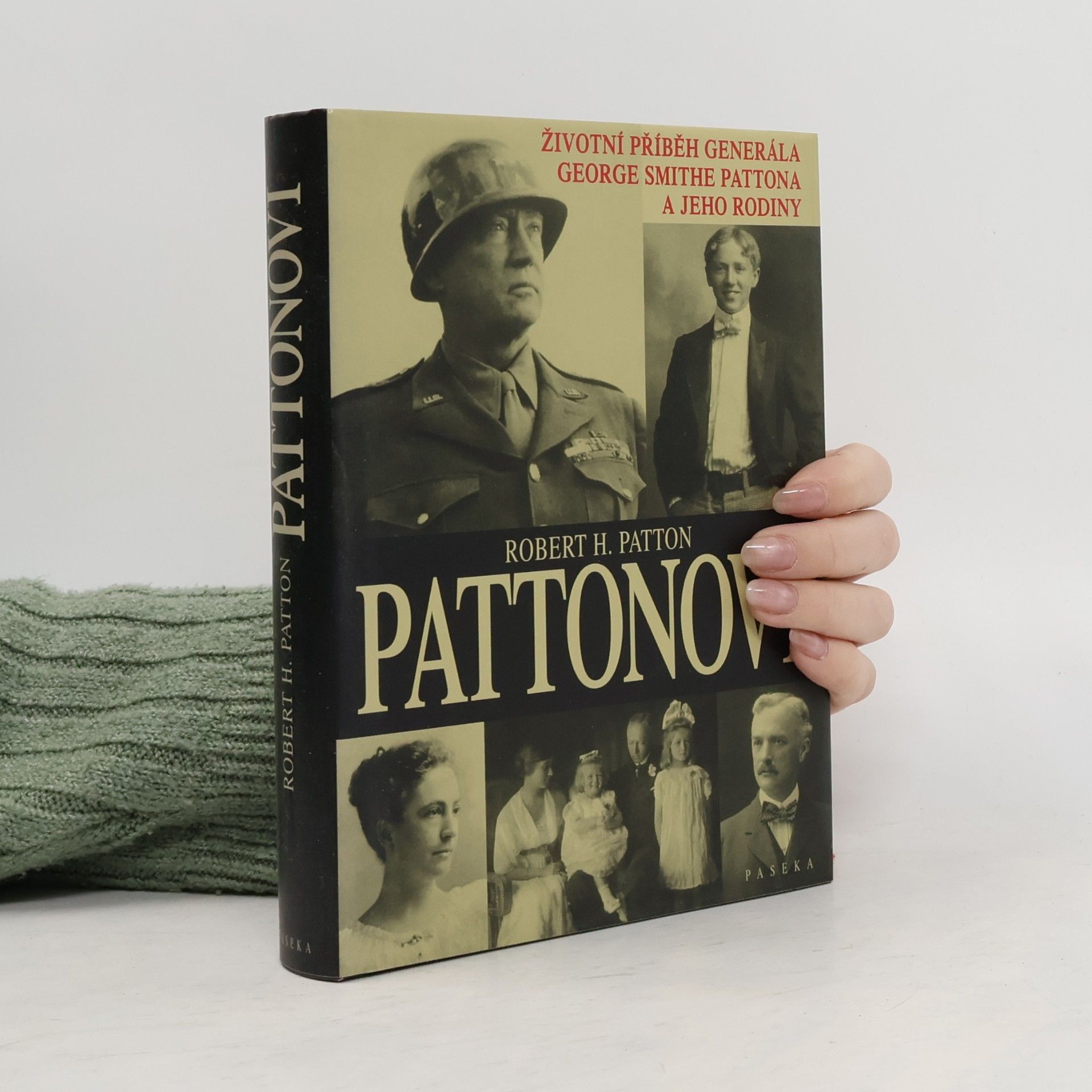 Robert H. Robert Holbrook Patton Pattonovi : životní příběh generála George Smithe Pattona a jeho rodiny