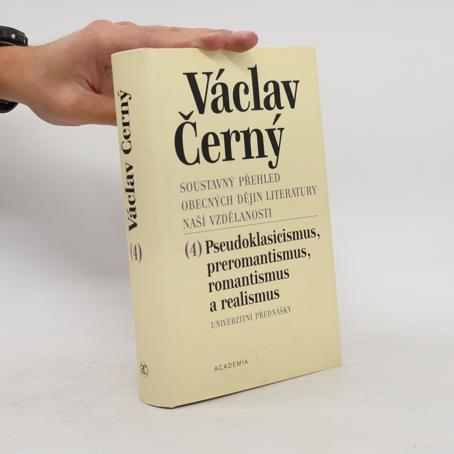 Soustavný přehled obecných dějin literatury naší vzdělanosti. Univerzitní přednášky. 4. díl